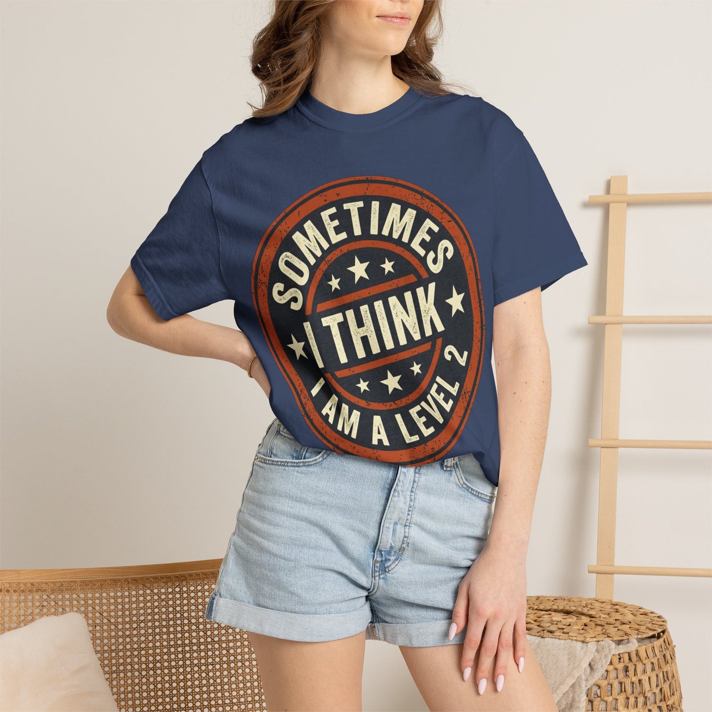 Sometimes I think I Am A Level 2 T-Shirt - Funny Humorous -Spectrum Scale image 47