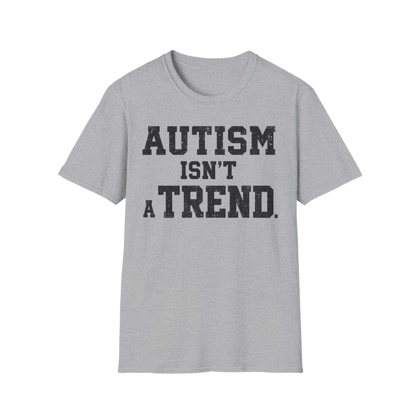 Autism Isn't a Trend T-Shirt — Neurodiversity Awareness Tee