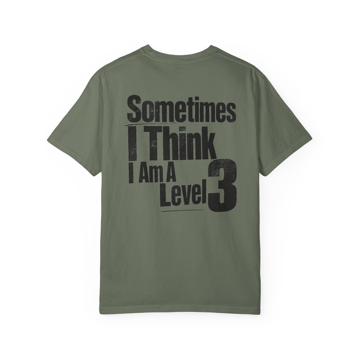 Level 3 Funny Graphic T-Shirt — "Sometimes I Think I Am A Level 3" - ASD Levels - PRINT IS ON BACK image 14