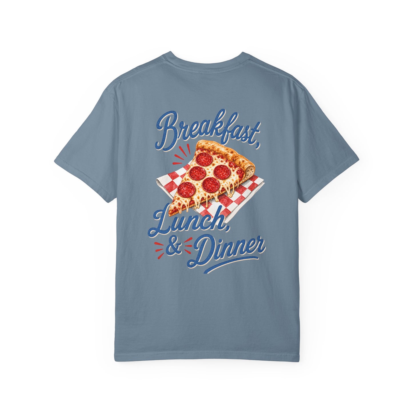 Pizza Lover T-Shirt — "Breakfast, Lunch & Dinner" Graphic Tee BACK PRINT