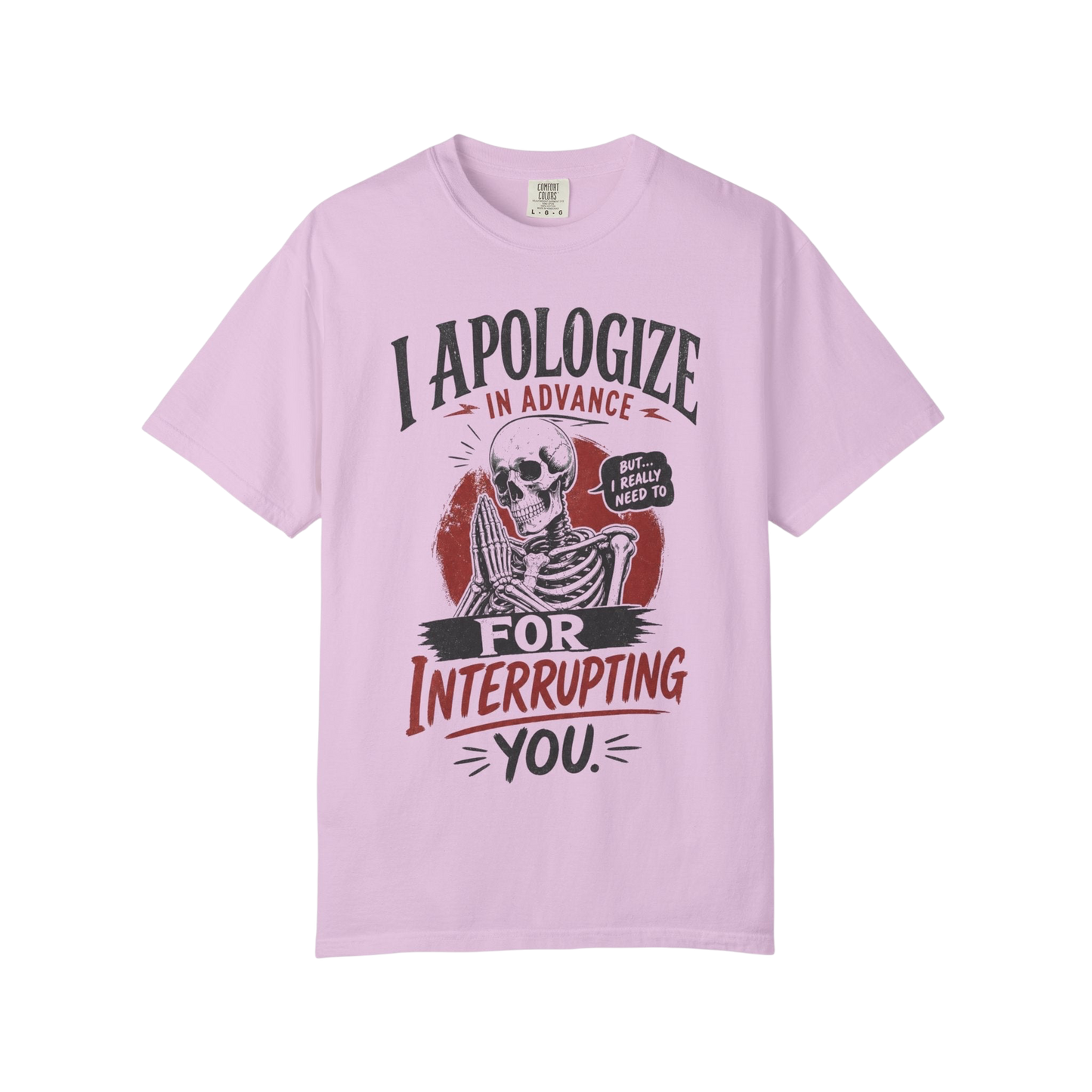 "I Apologize in Advance for Interrupting You" Skeleton Graphic T-Shirt —Funny Goth Tee