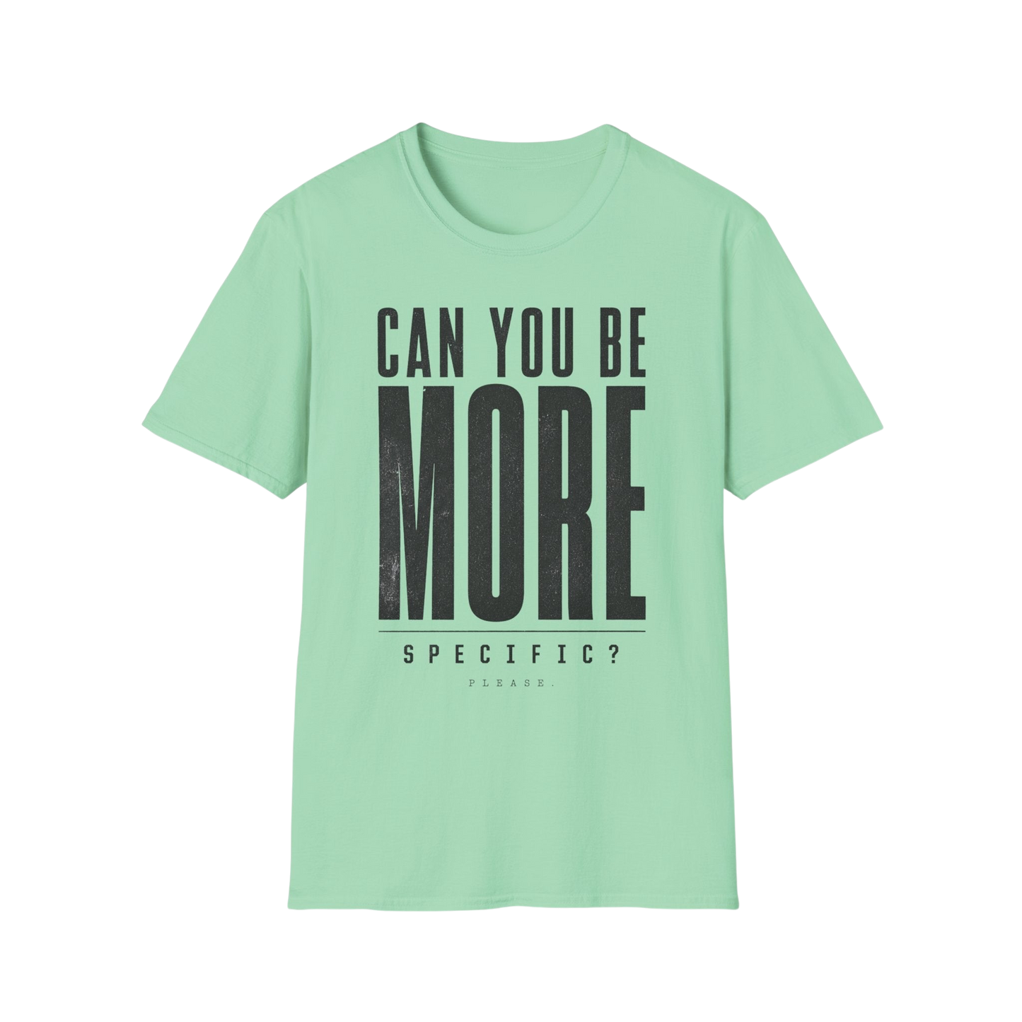 Can You Be More Specific? T-Shirt — Bold Typography Neurodivergent Graphic Tee