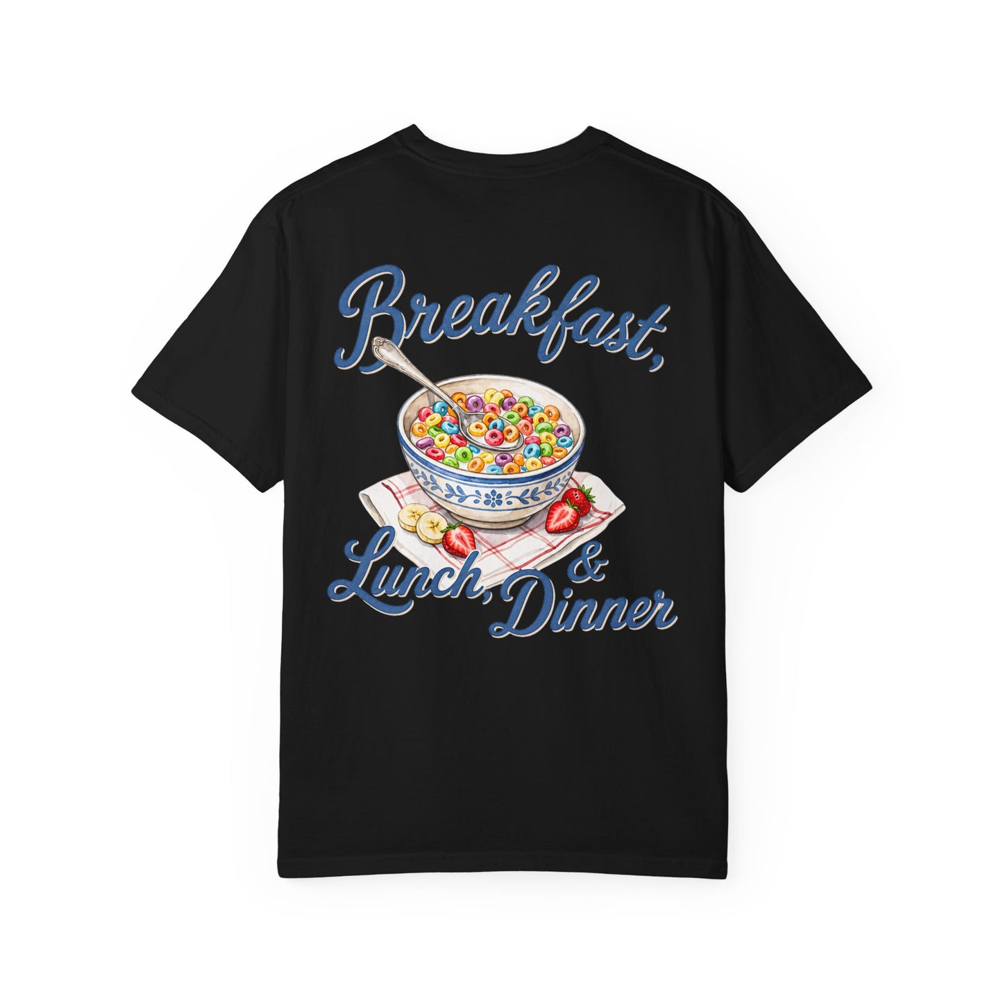 Cereal Bowl T‑Shirt – “Breakfast, Lunch & Dinner” Graphic Tee BACK PRINT