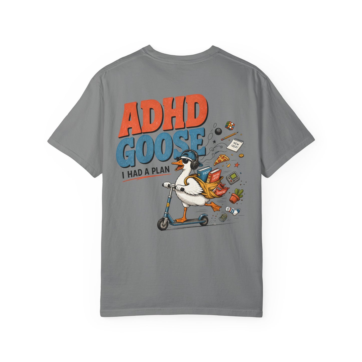 ADHD Silly Goose T-Shirt —BACK PRINT- Funny I Had a Plan Scooter Graphic Tee