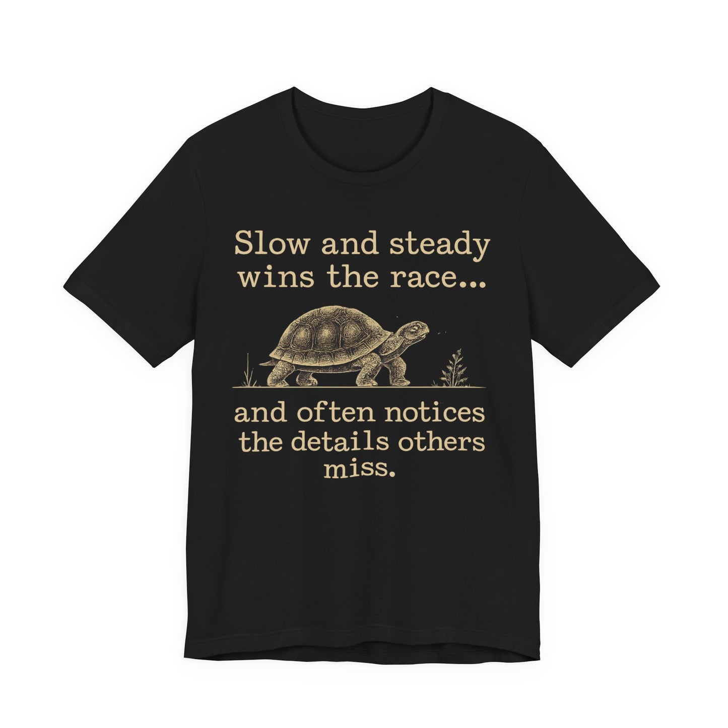 Slow and Steady Wins the Race T-Shirt — Detail-Oriented Turtle Graphic Tee image