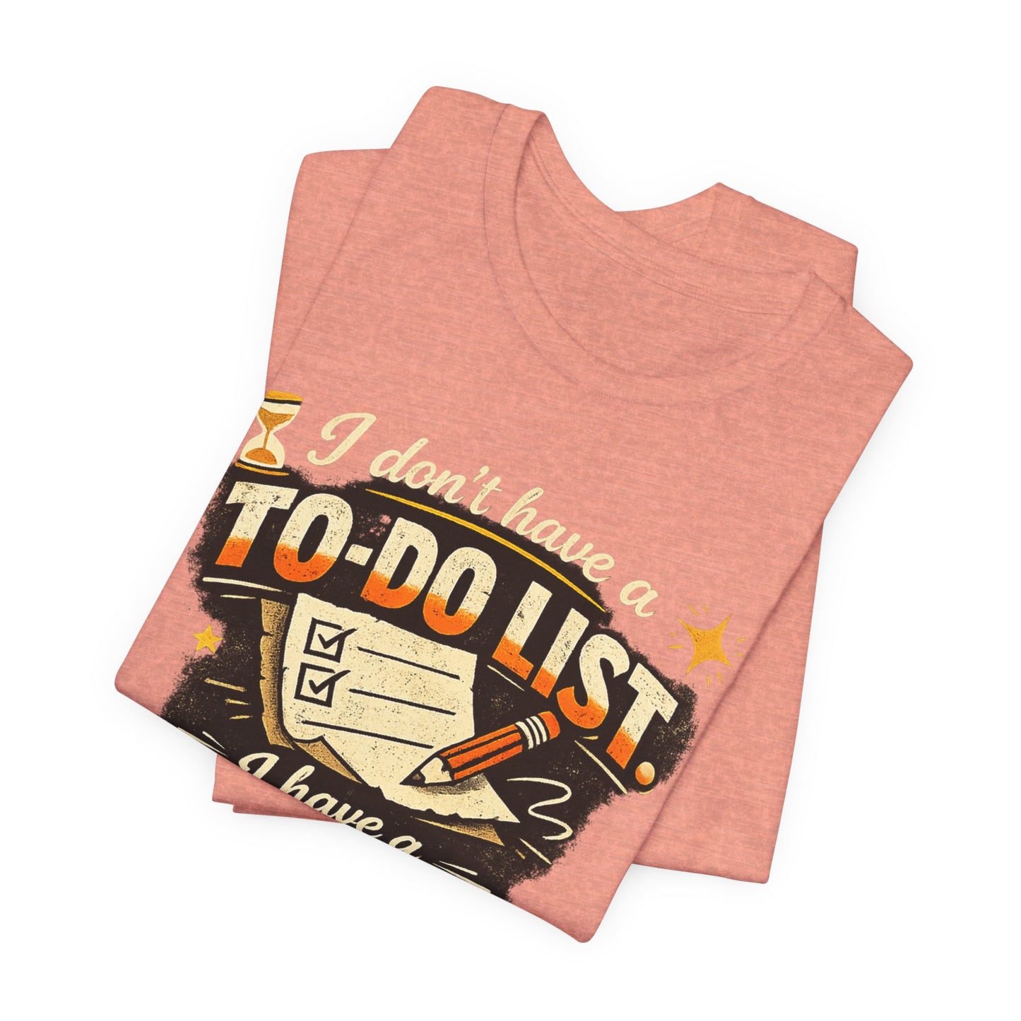 To-Finish List Shirt — Funny Productivity Graphic Tee ('I don't have a To-Do List, I have a To-Finish List') image 5