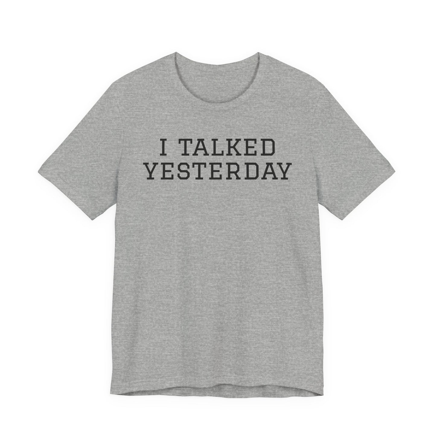 I Talked Yesterday T-Shirt — Funny Introvert Social Energy Tee image