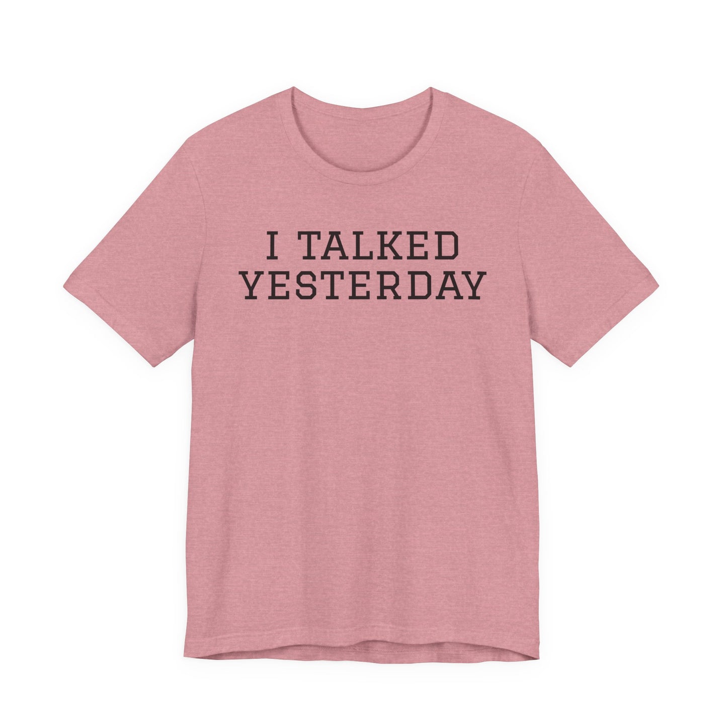 I Talked Yesterday T-Shirt — Funny Introvert Social Energy Tee image