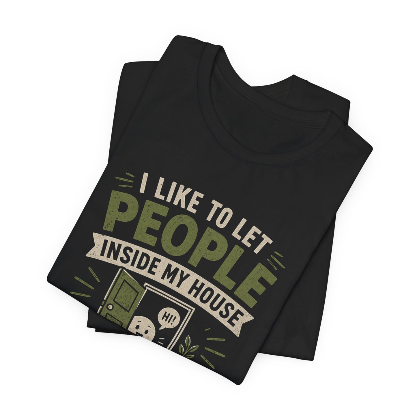 T-Shirt — “I Like to Let People Inside My House and Talk to Them About My Special Interests” Novelty Tee image 7
