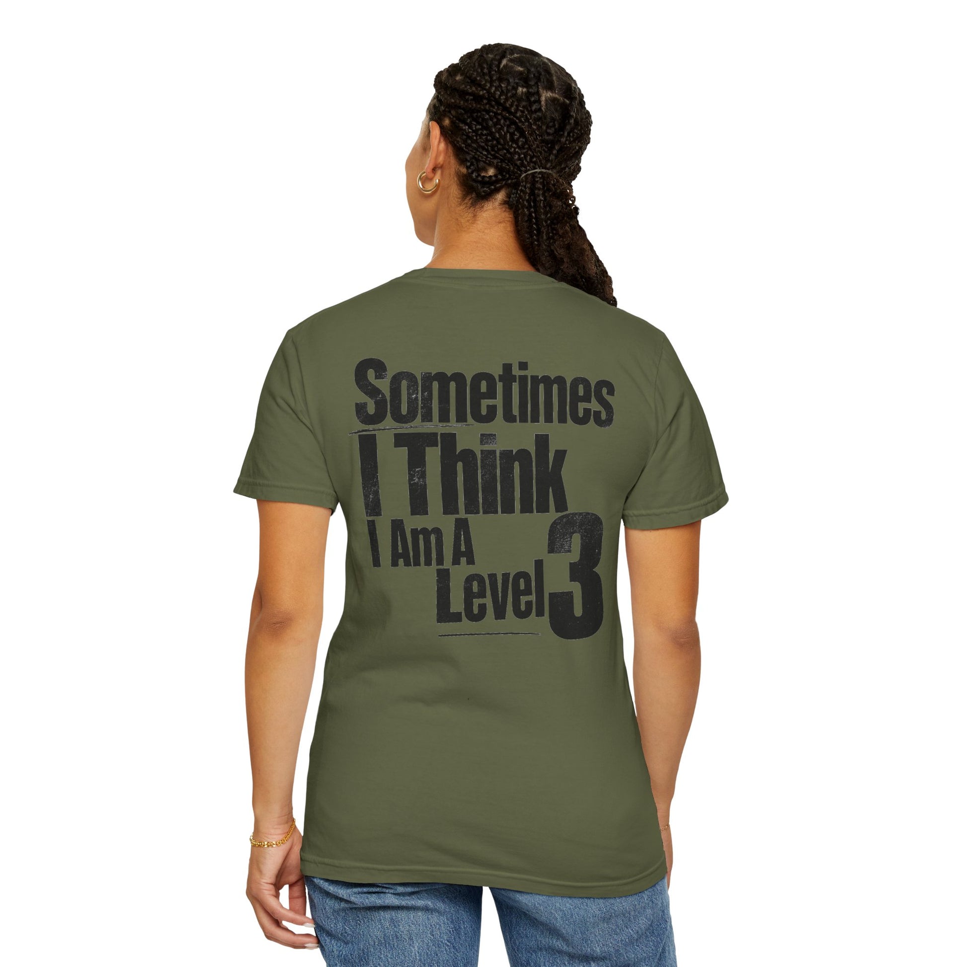 Level 3 Funny Graphic T-Shirt — "Sometimes I Think I Am A Level 3" - ASD Levels - PRINT IS ON BACK image