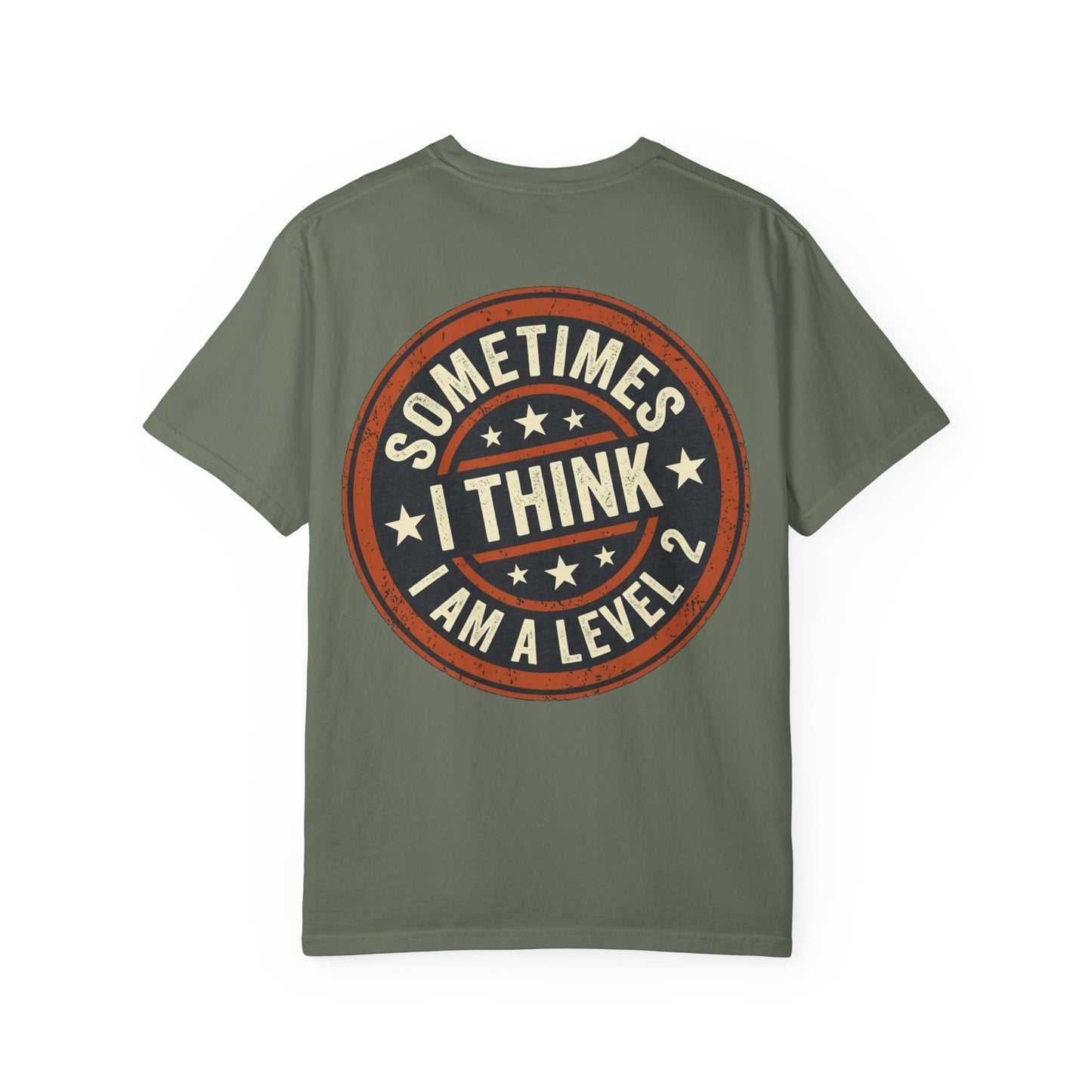 Sometimes I think I Am A Level 2 Tee Shirt -PRINT ON BACK- Comical T-Shirt -ASD Levels image