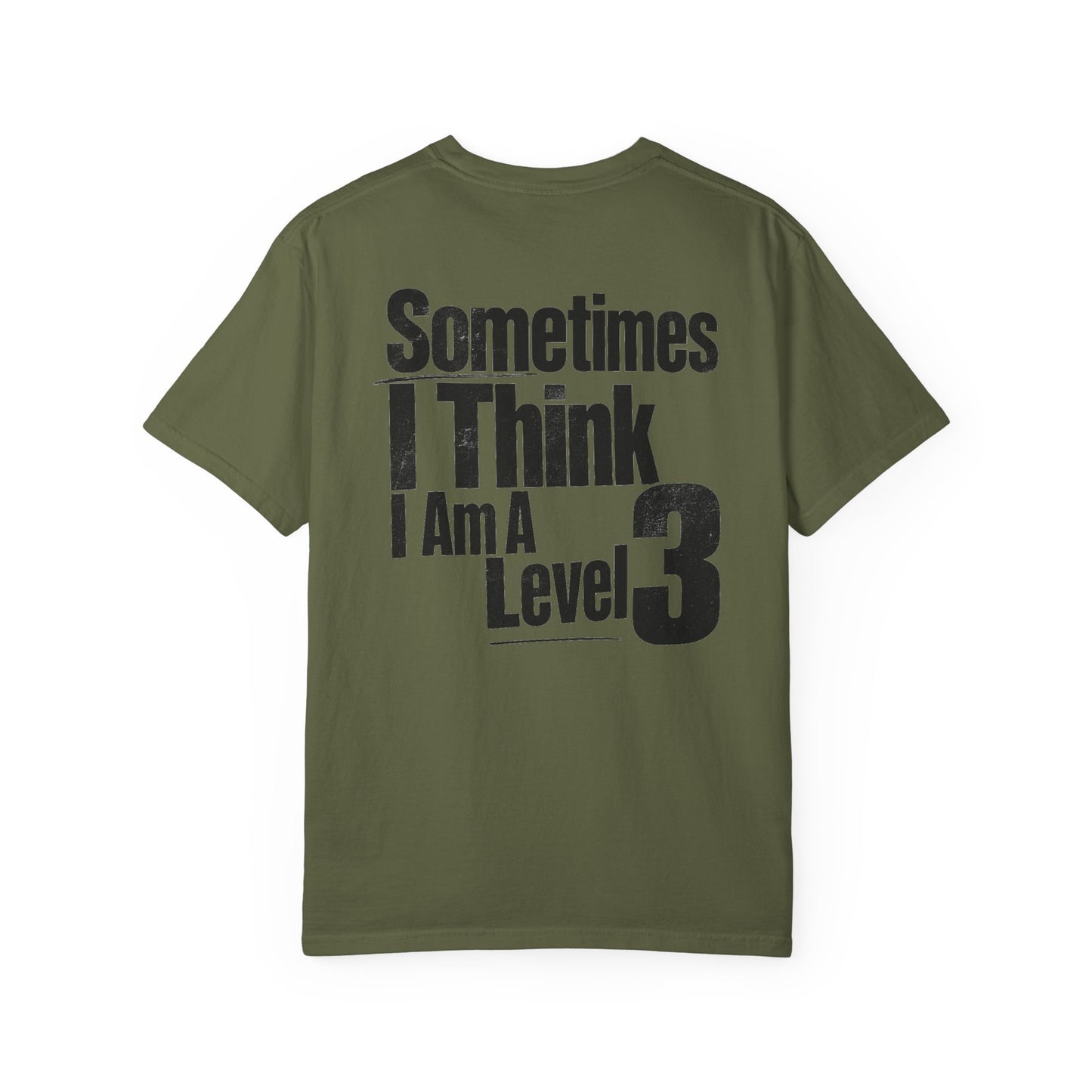 Level 3 Funny Graphic T-Shirt — "Sometimes I Think I Am A Level 3" - ASD Levels - PRINT IS ON BACK image 11