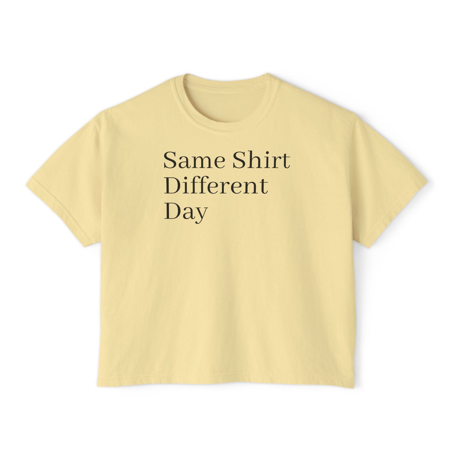 Same Shirt Different Day Boxy Tee — Womens Casual Graphic Tee image 12