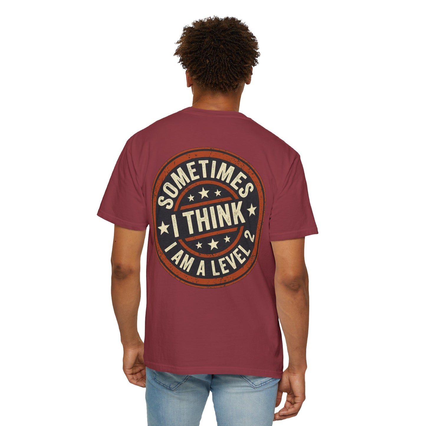 Sometimes I think I Am A Level 2 Tee Shirt -PRINT ON BACK- Comical T-Shirt -ASD Levels image 58