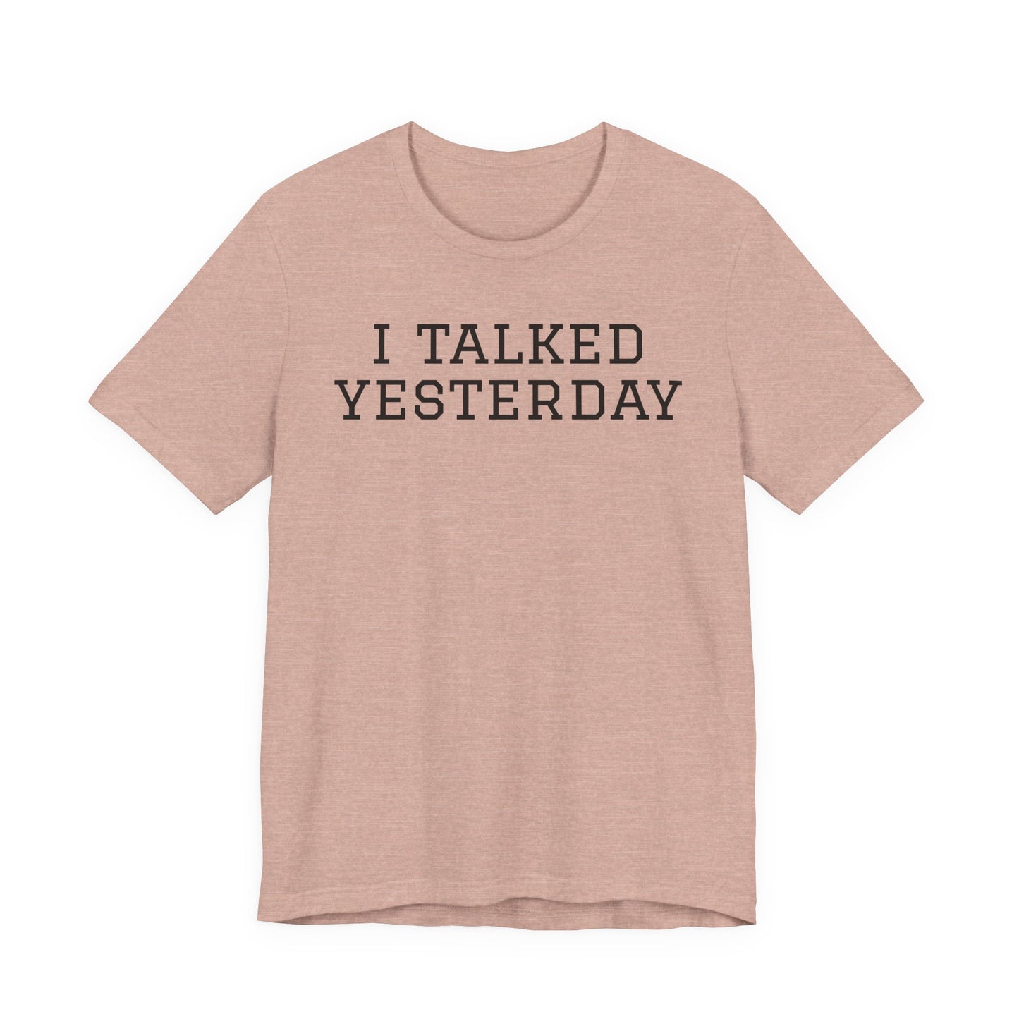 I Talked Yesterday T-Shirt — Funny Introvert Social Energy Tee image