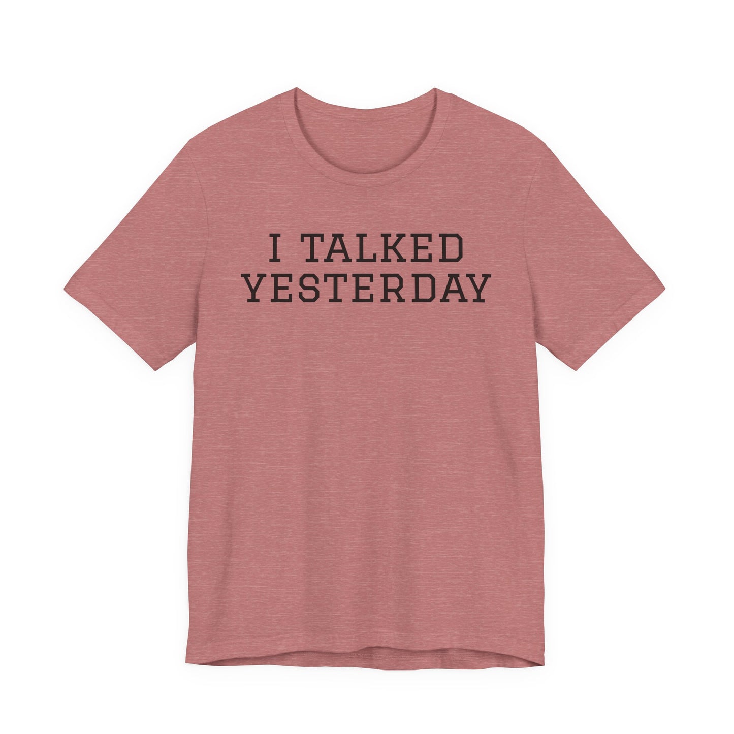 I Talked Yesterday T-Shirt — Funny Introvert Social Energy Tee image
