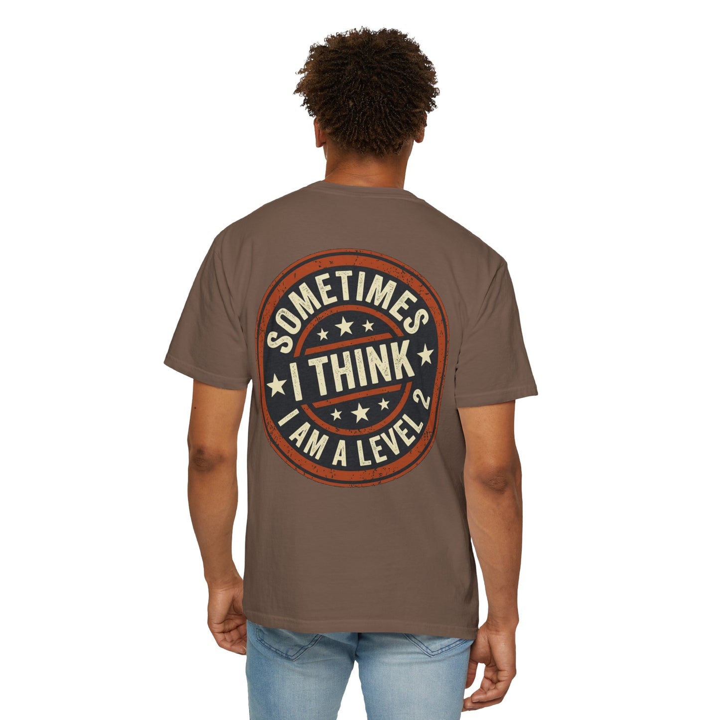 Sometimes I think I Am A Level 2 Tee Shirt -PRINT ON BACK- Comical T-Shirt -ASD Levels image 2