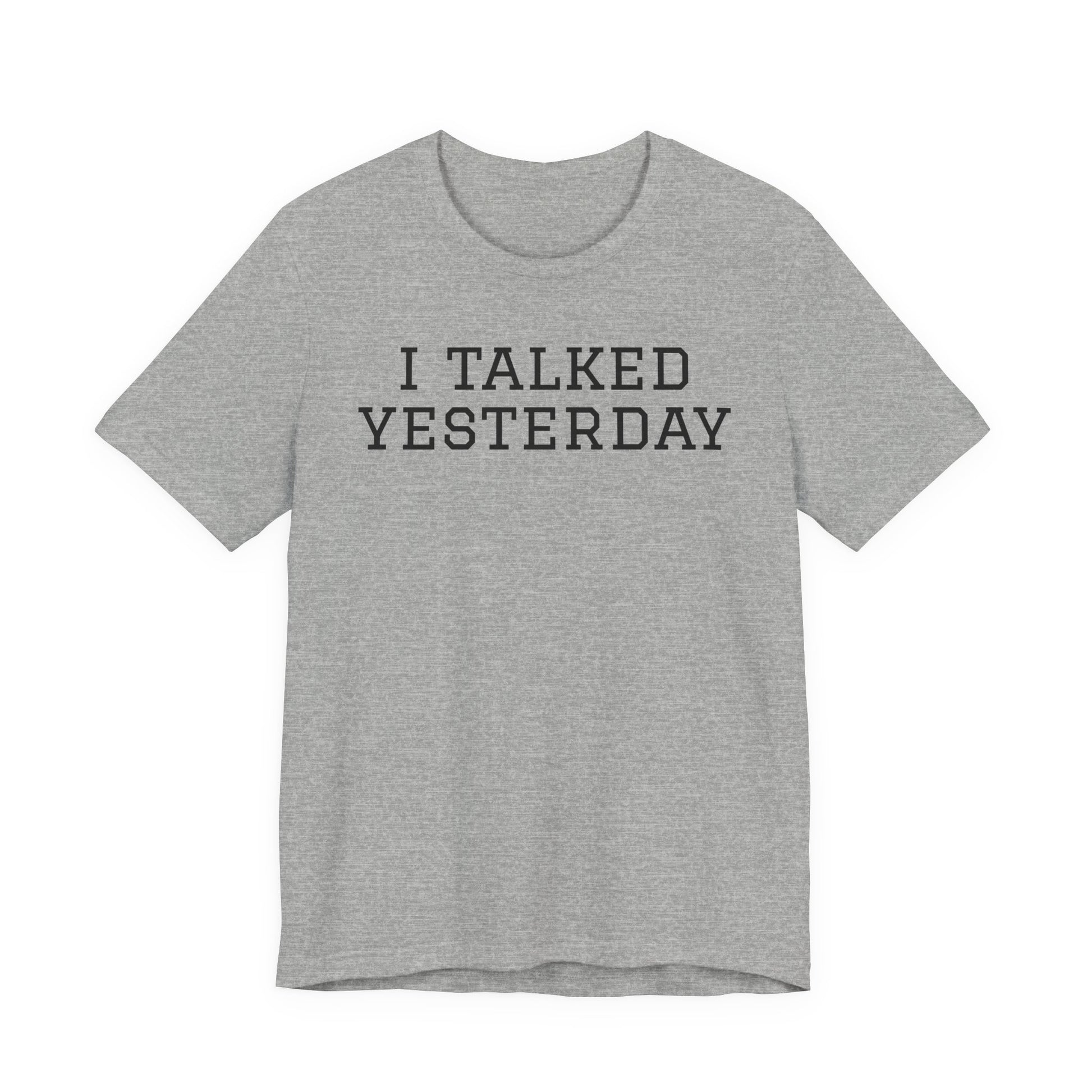 I Talked Yesterday T-Shirt — Funny Introvert Social Energy Tee image