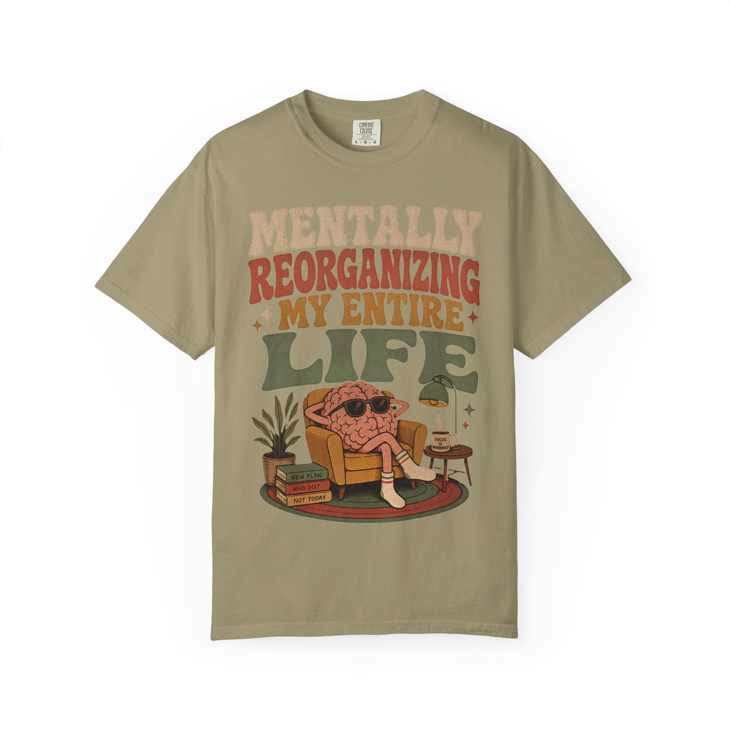 T-Shirt — "Mentally Reorganizing My Entire Life" Retro Graphic Tee image