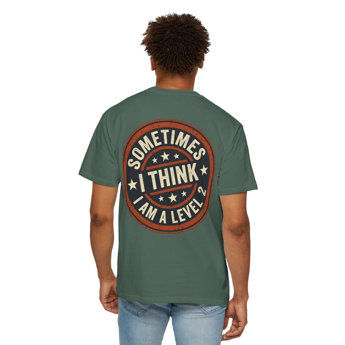 Sometimes I think I Am A Level 2 Tee Shirt -PRINT ON BACK- Comical T-Shirt -ASD Levels image 30