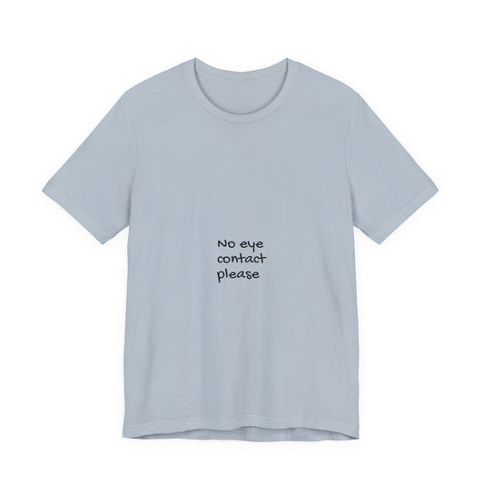 No Eye Contact Please T-Shirt — Funny Introvert Social Humor Tee image 0