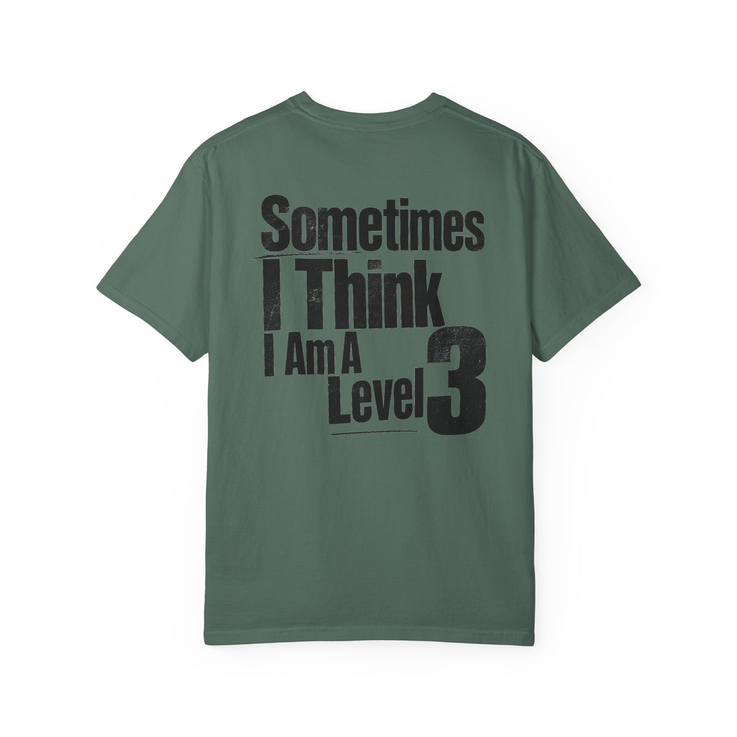 Level 3 Funny Graphic T-Shirt — "Sometimes I Think I Am A Level 3" - ASD Levels - PRINT IS ON BACK image 17