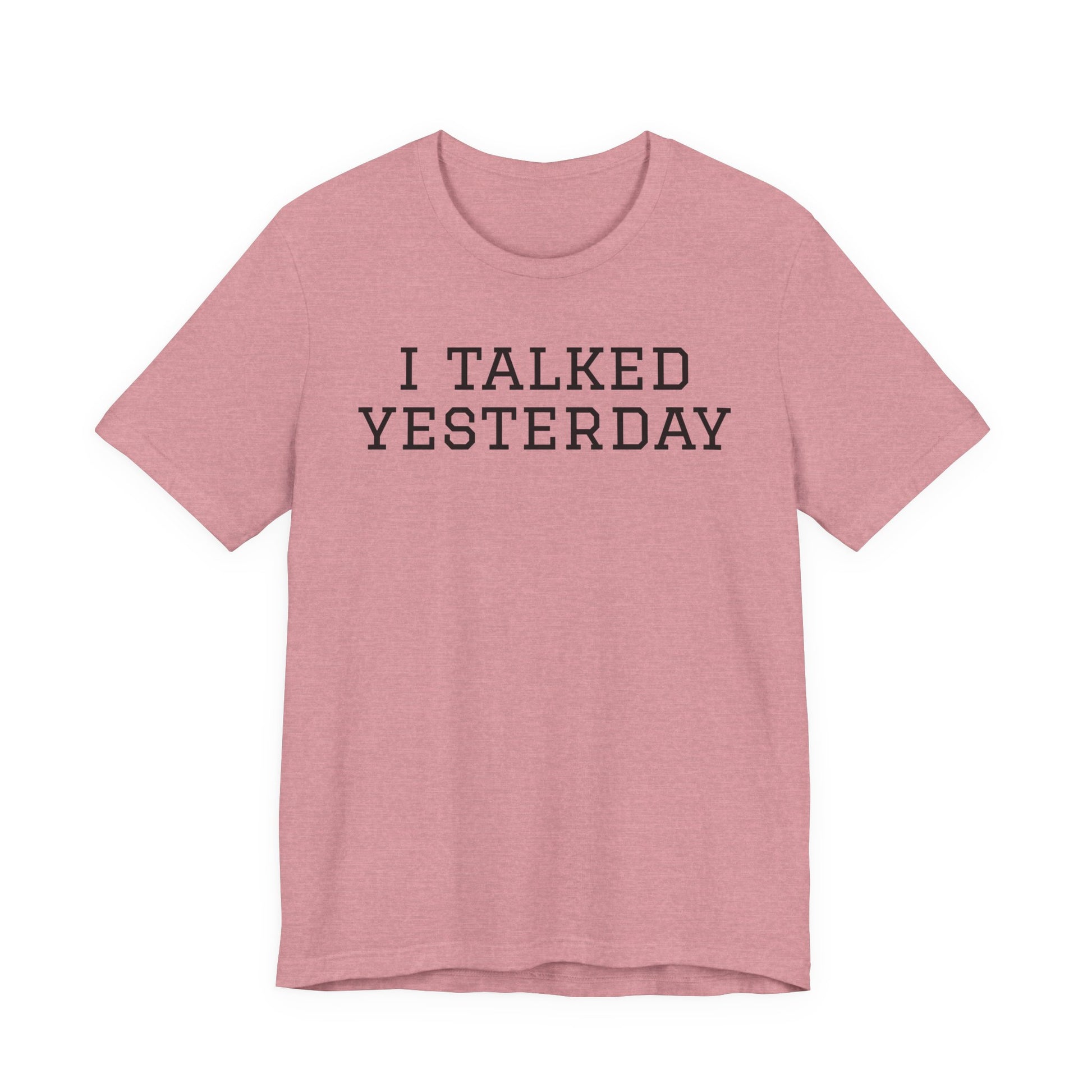 I Talked Yesterday T-Shirt — Funny Introvert Social Energy Tee image