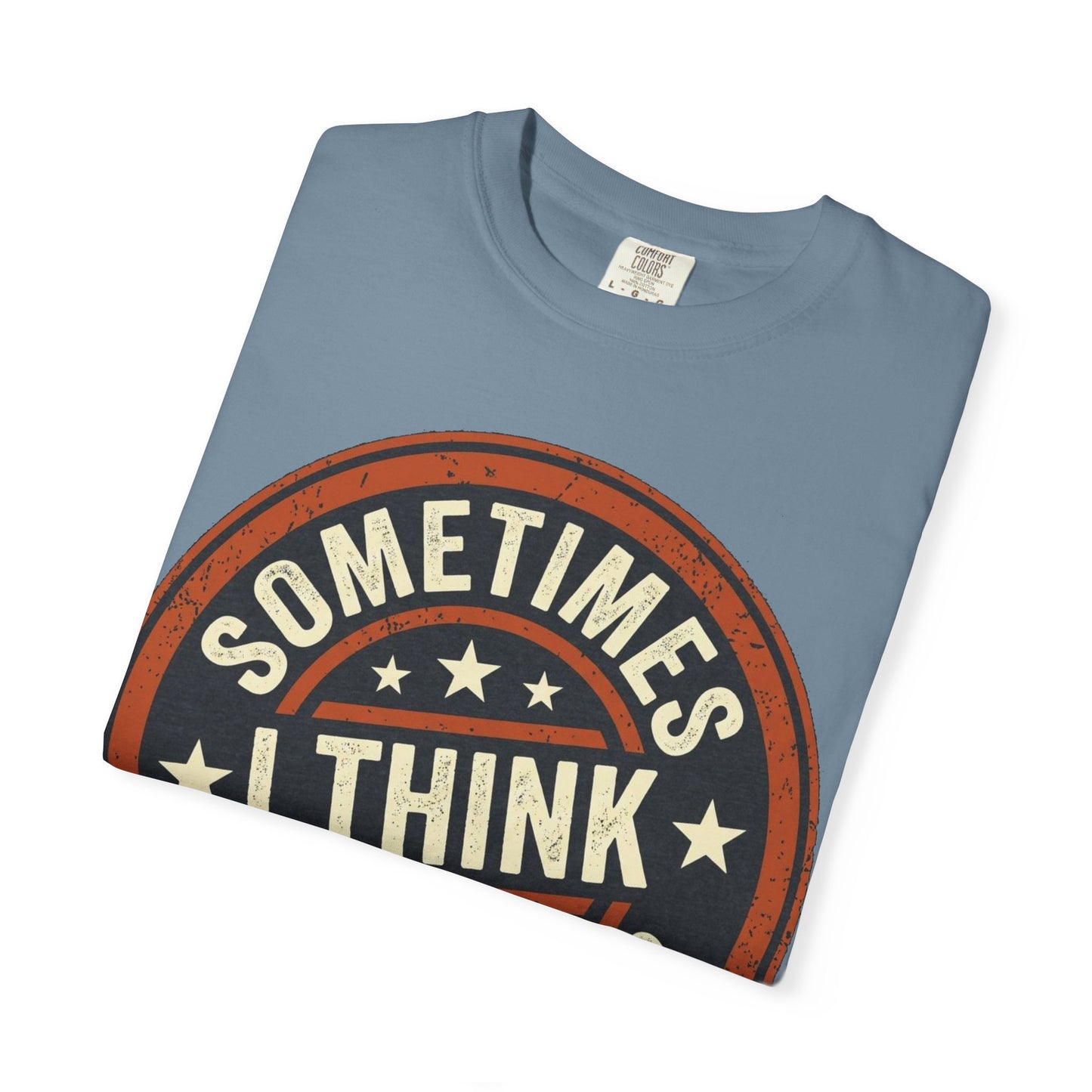 Sometimes I think I Am A Level 2 T-Shirt - Funny Humorous -Spectrum Scale image 38
