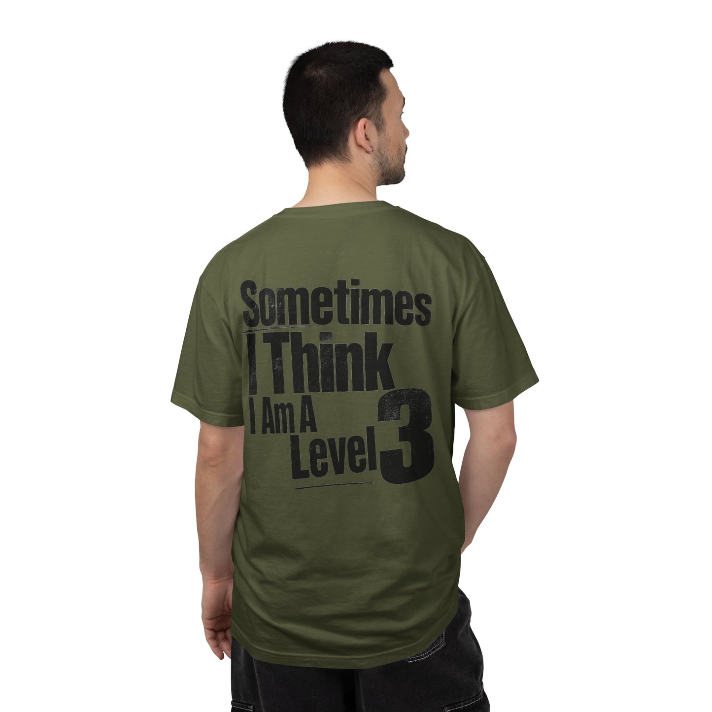 Level 3 Funny Graphic T-Shirt — "Sometimes I Think I Am A Level 3" - ASD Levels - PRINT IS ON BACK image 10