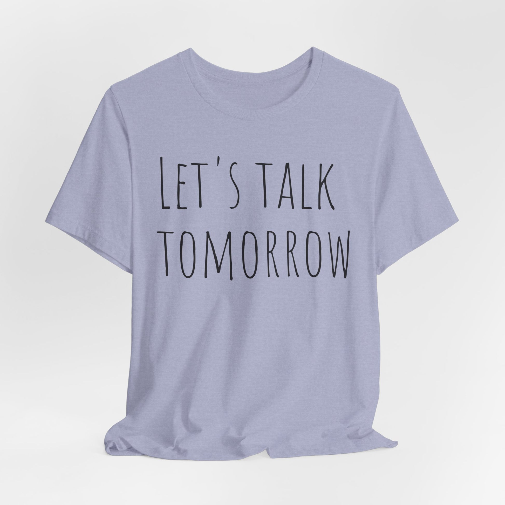 Let’s Talk Tomorrow T-Shirt — Funny Introvert Social Humor Tee image 27