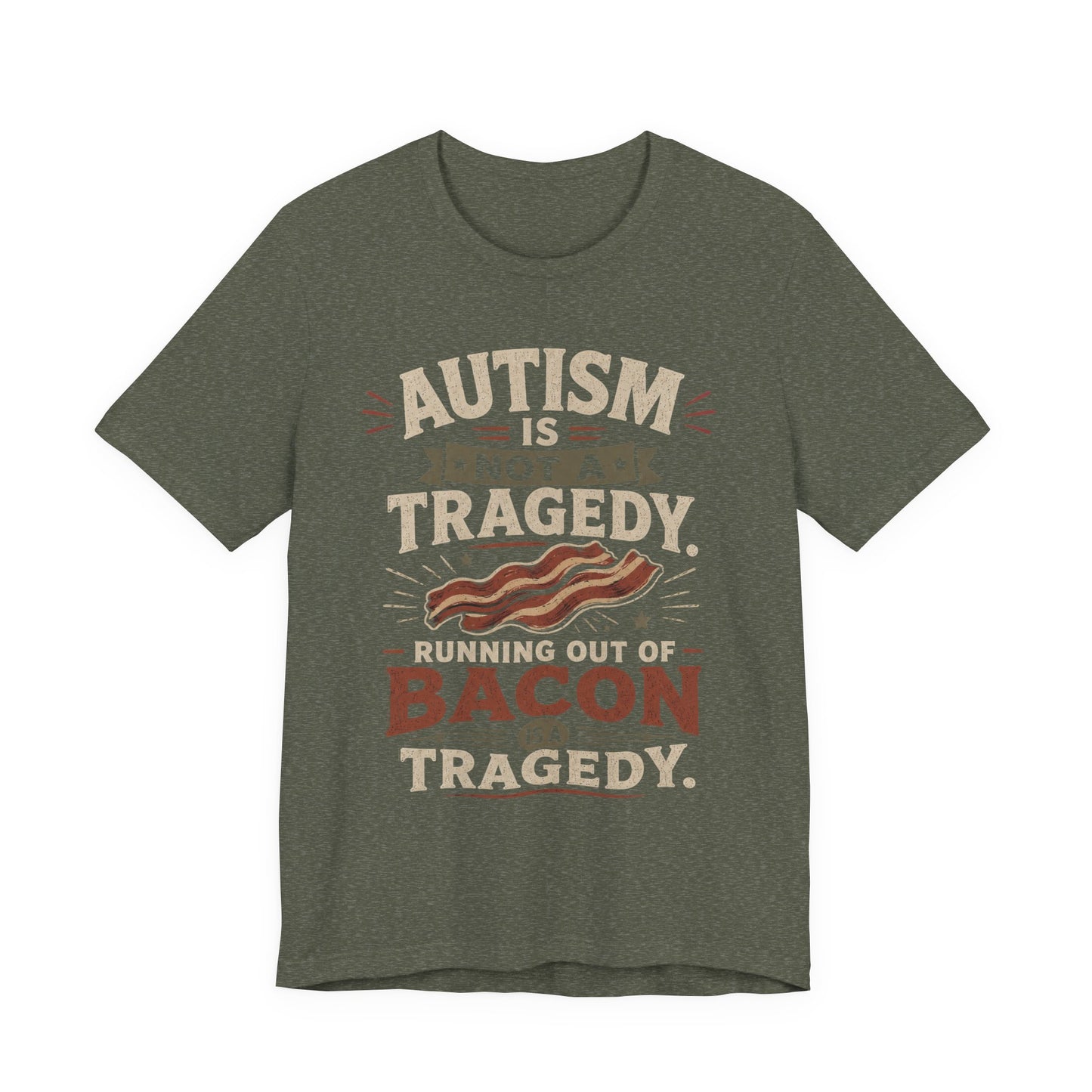 Autism Is Not a Tragedy Bacon T-Shirt — Funny Autism Awareness Tee image