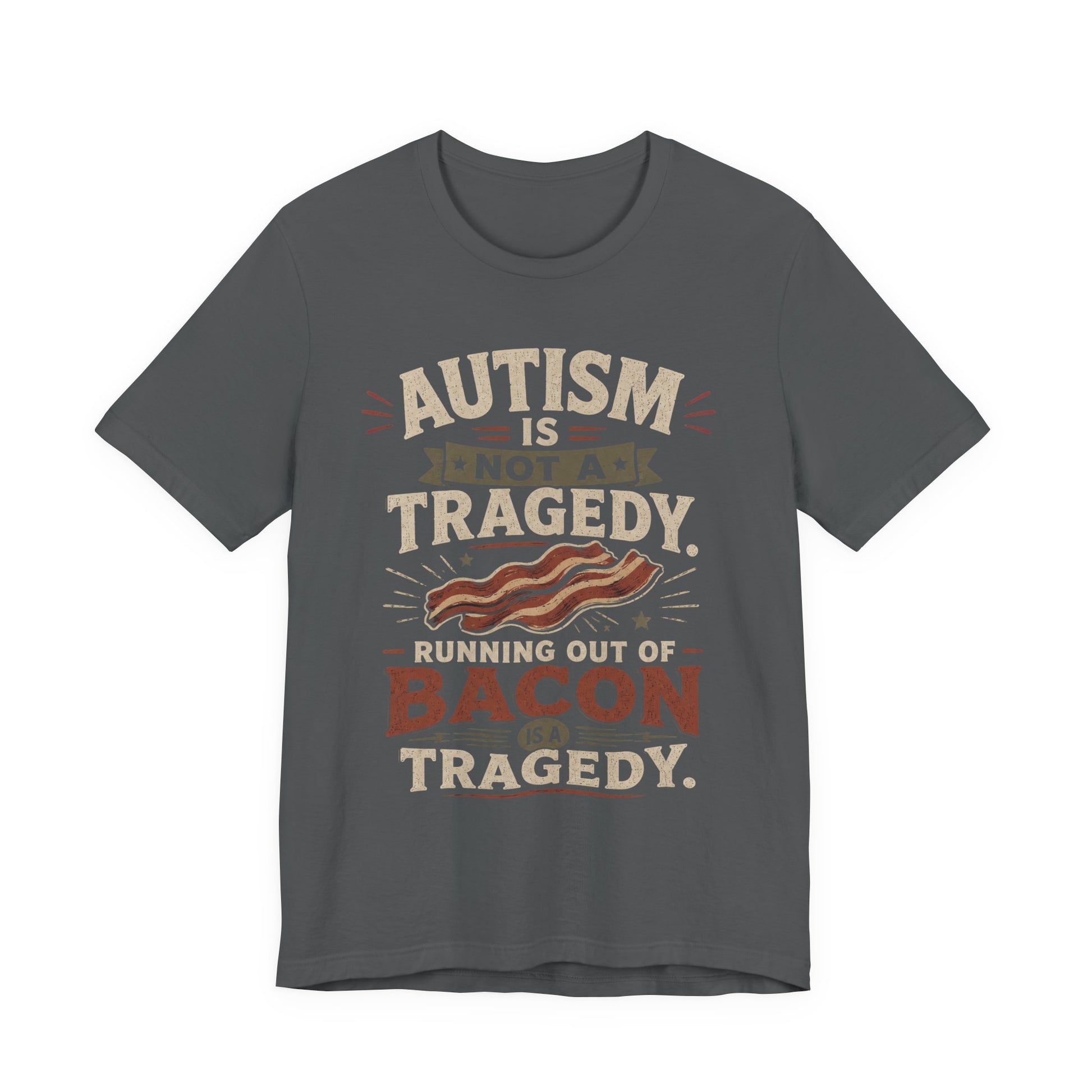 Autism Is Not a Tragedy Bacon T-Shirt — Funny Autism Awareness Tee image