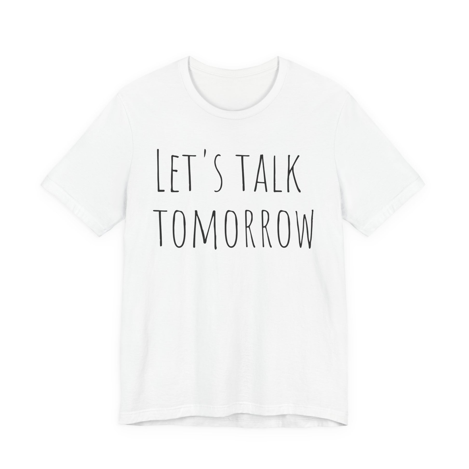 Let’s Talk Tomorrow T-Shirt — Funny Introvert Social Humor Tee image