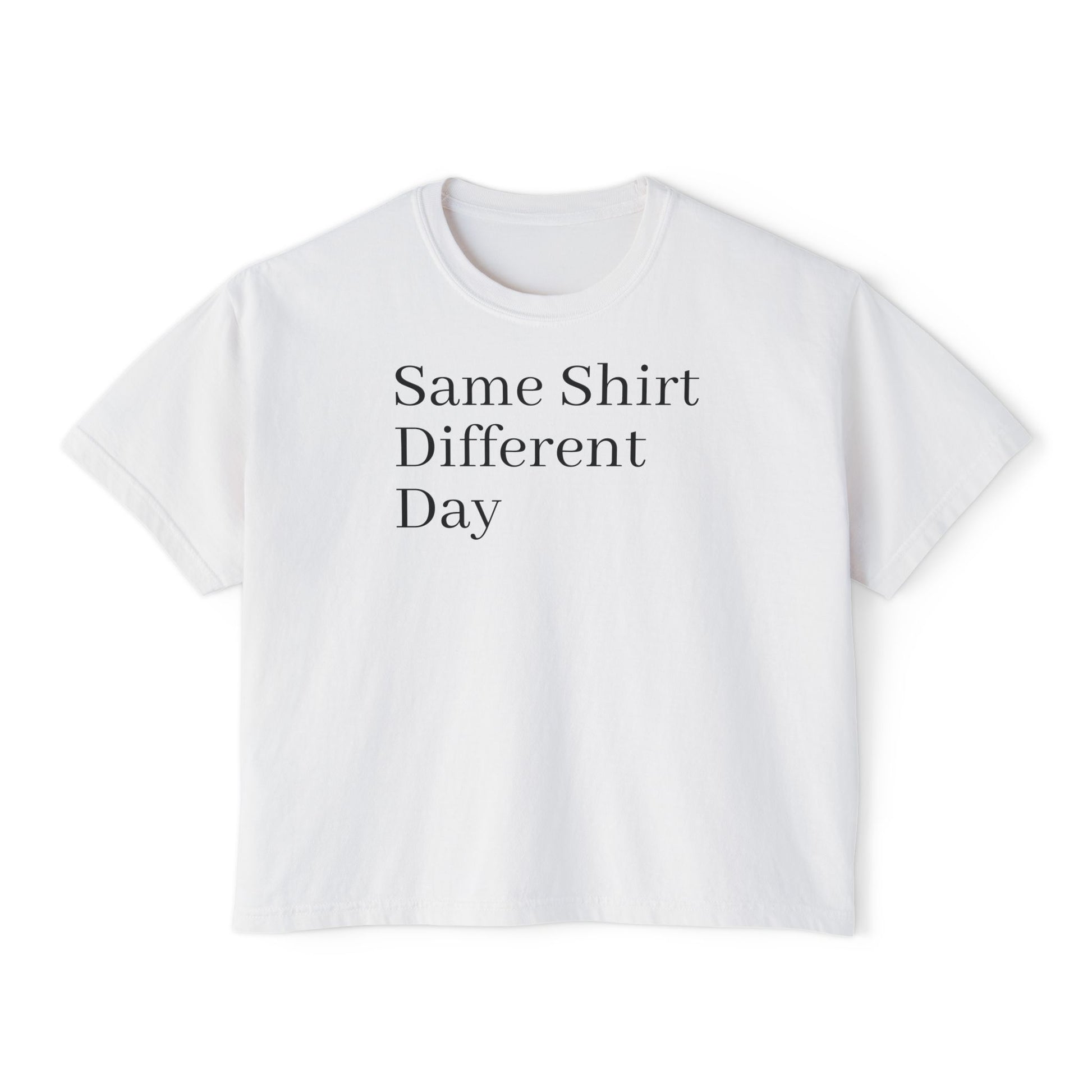Same Shirt Different Day Boxy Tee — Womens Casual Graphic Tee image 1