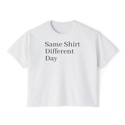 Same Shirt Different Day Boxy Tee — Womens Casual Graphic Tee image 1