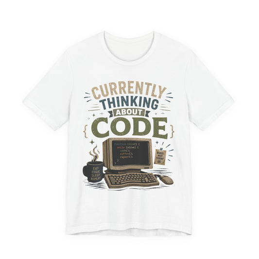 Currently Thinking About Code T-Shirt — Funny Programmer Graphic Tee image 0
