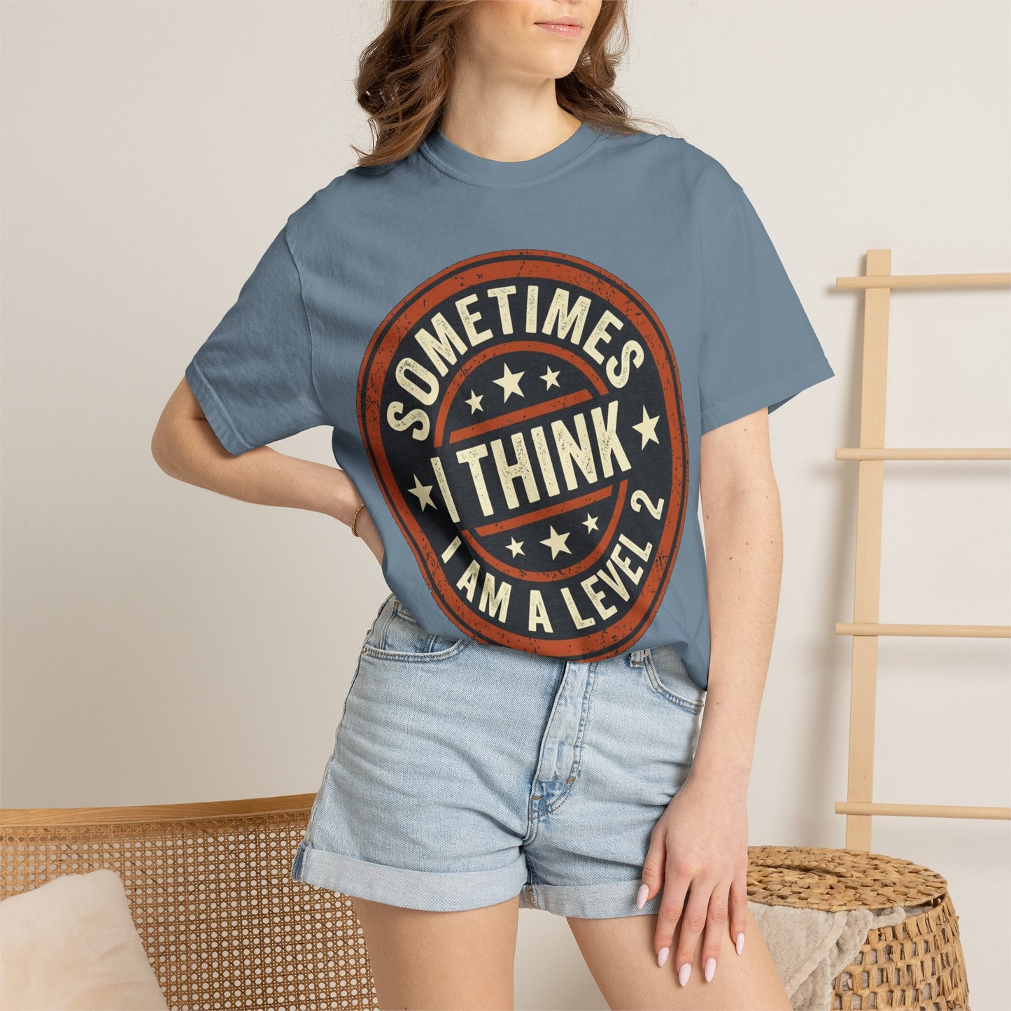 Sometimes I think I Am A Level 2 T-Shirt - Funny Humorous -Spectrum Scale image 39