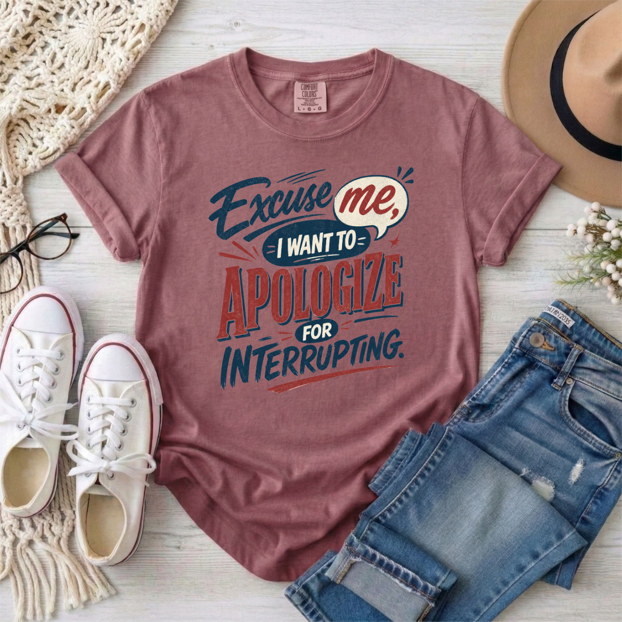 Apologize for Interrupting T-Shirt — 'Excuse Me, I Want To Apologize for Interrupting' Graphic Tee
