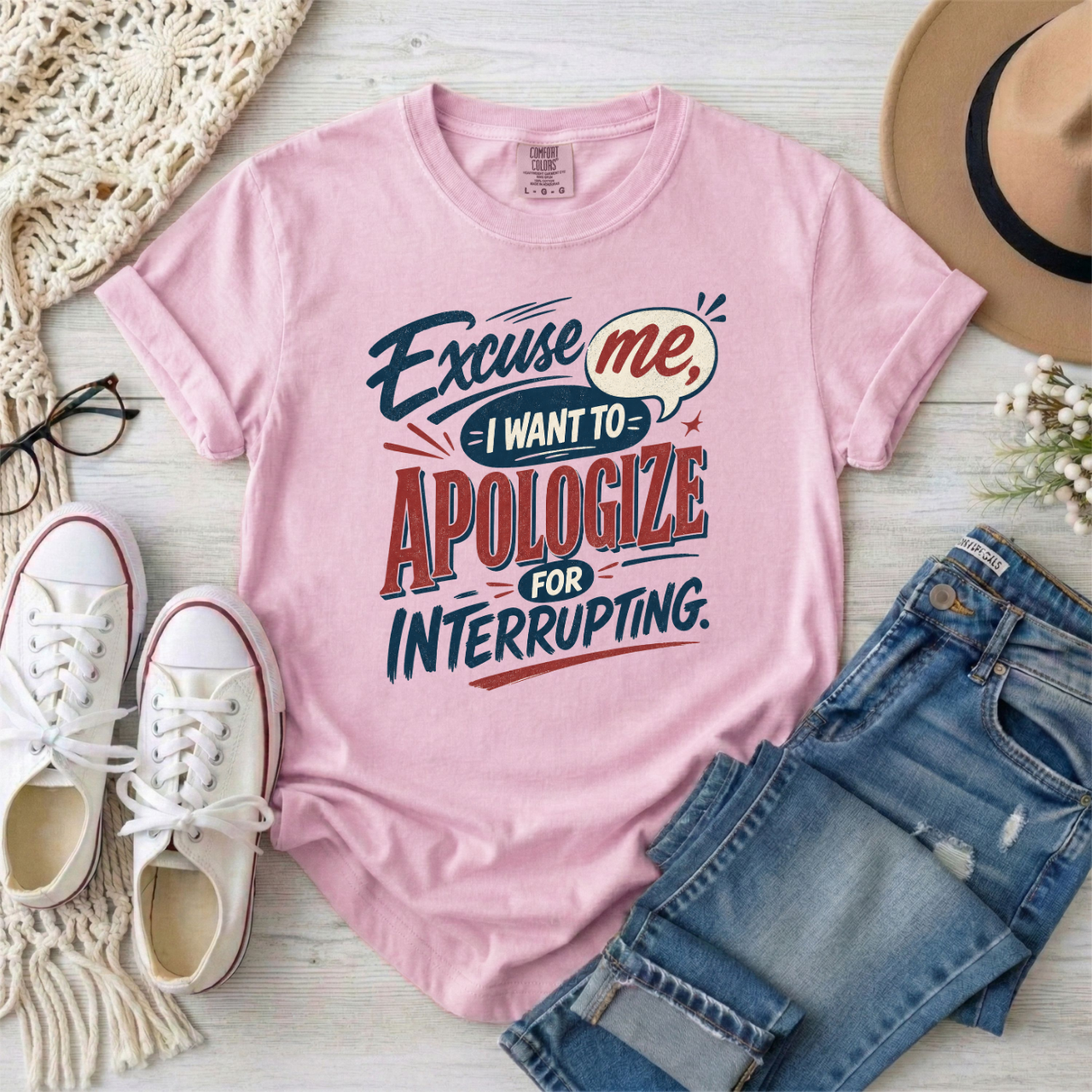 Apologize for Interrupting T-Shirt — 'Excuse Me, I Want To Apologize for Interrupting' Graphic Tee