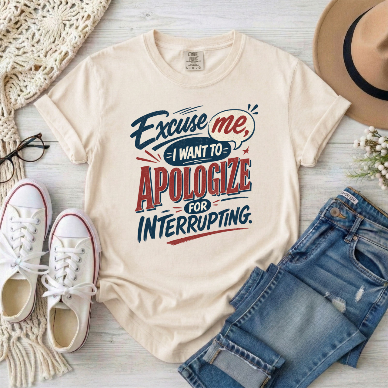 Apologize for Interrupting T-Shirt — 'Excuse Me, I Want To Apologize for Interrupting' Graphic Tee