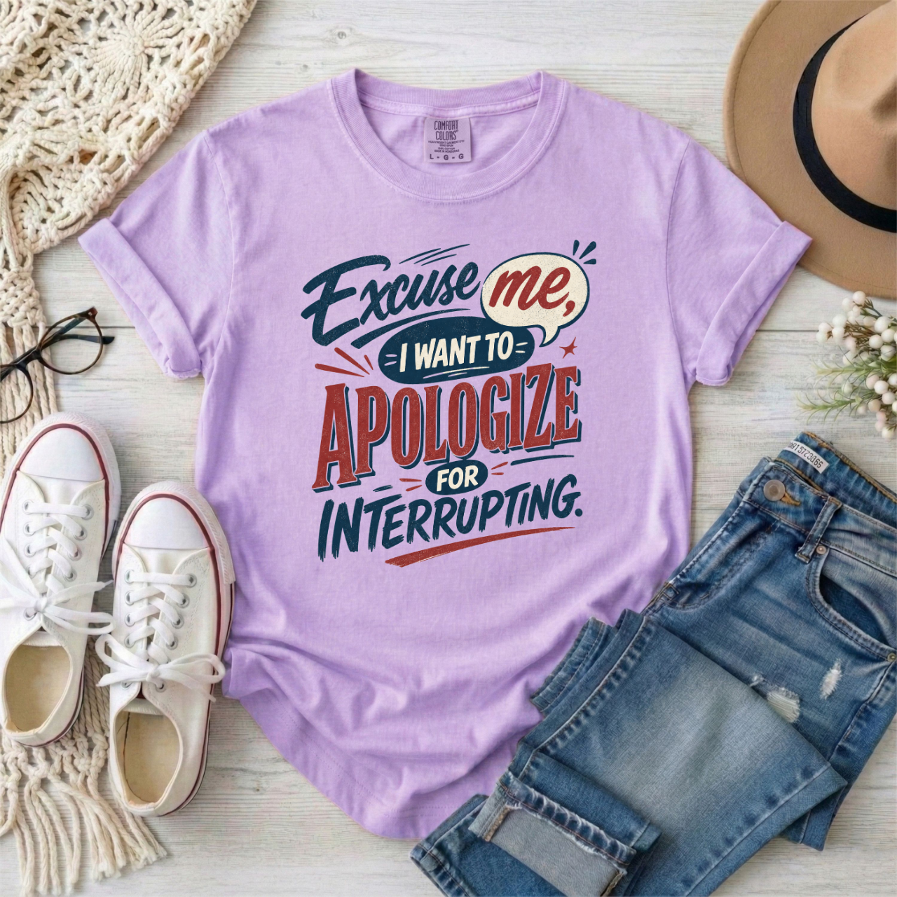 Apologize for Interrupting T-Shirt — 'Excuse Me, I Want To Apologize for Interrupting' Graphic Tee