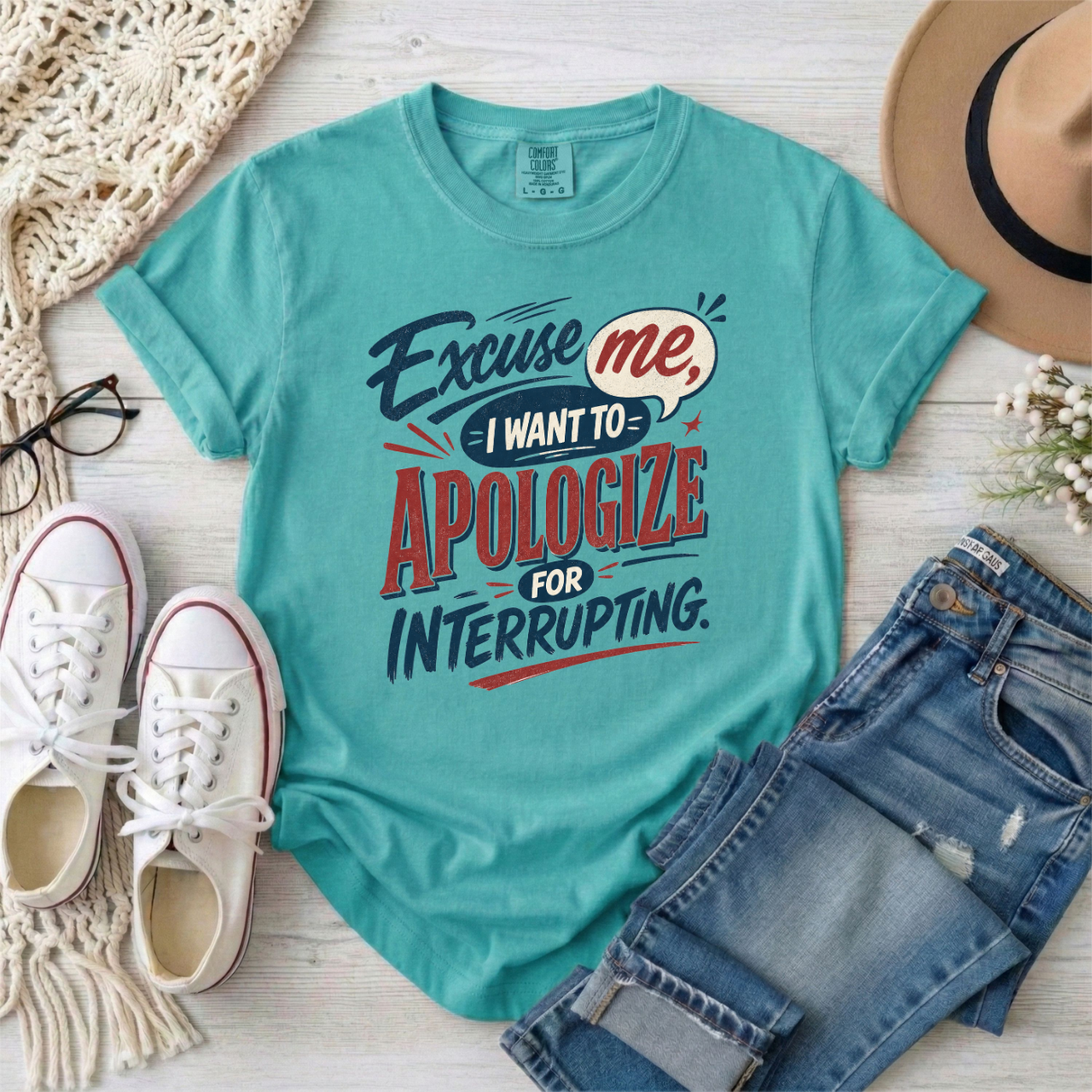 Apologize for Interrupting T-Shirt — 'Excuse Me, I Want To Apologize for Interrupting' Graphic Tee