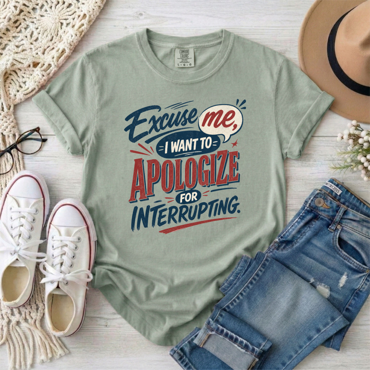 Apologize for Interrupting T-Shirt — 'Excuse Me, I Want To Apologize for Interrupting' Graphic Tee