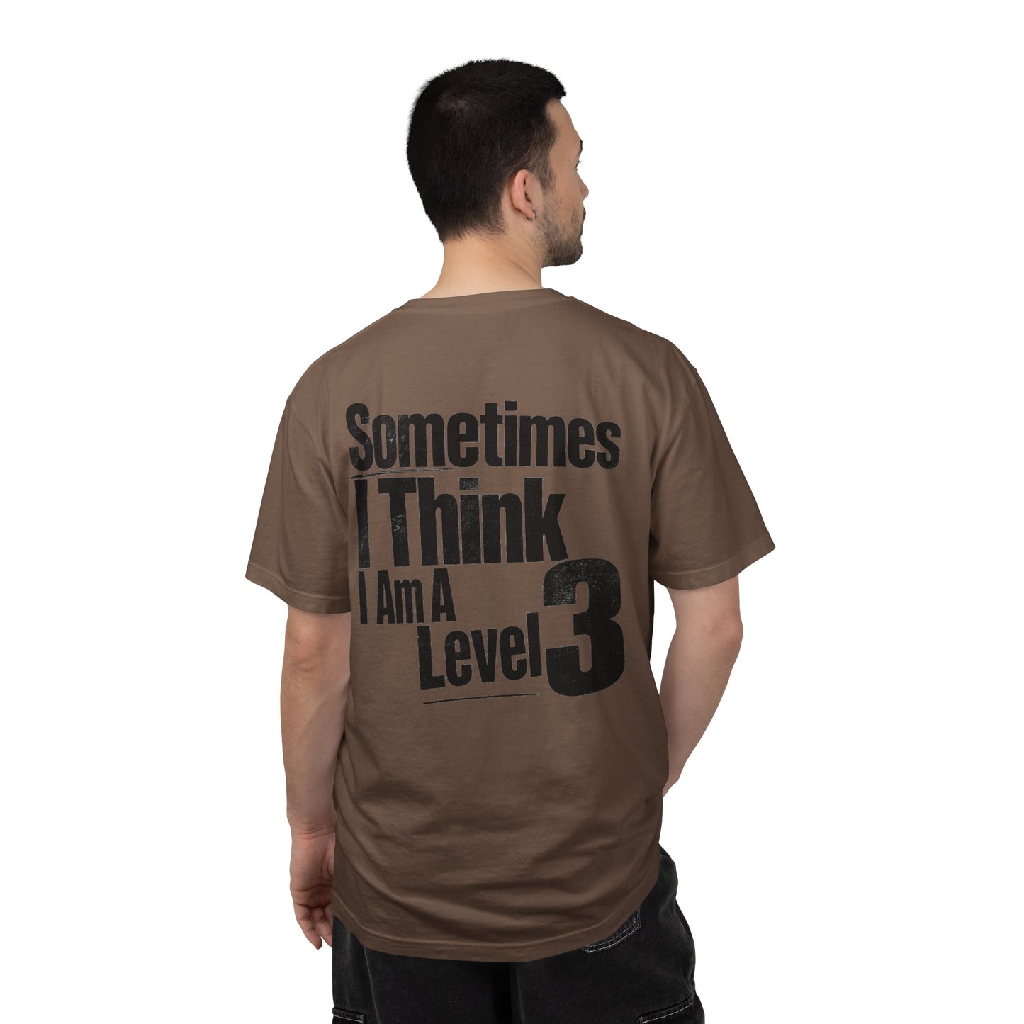Level 3 Funny Graphic T-Shirt — "Sometimes I Think I Am A Level 3" - ASD Levels - PRINT IS ON BACK image 7