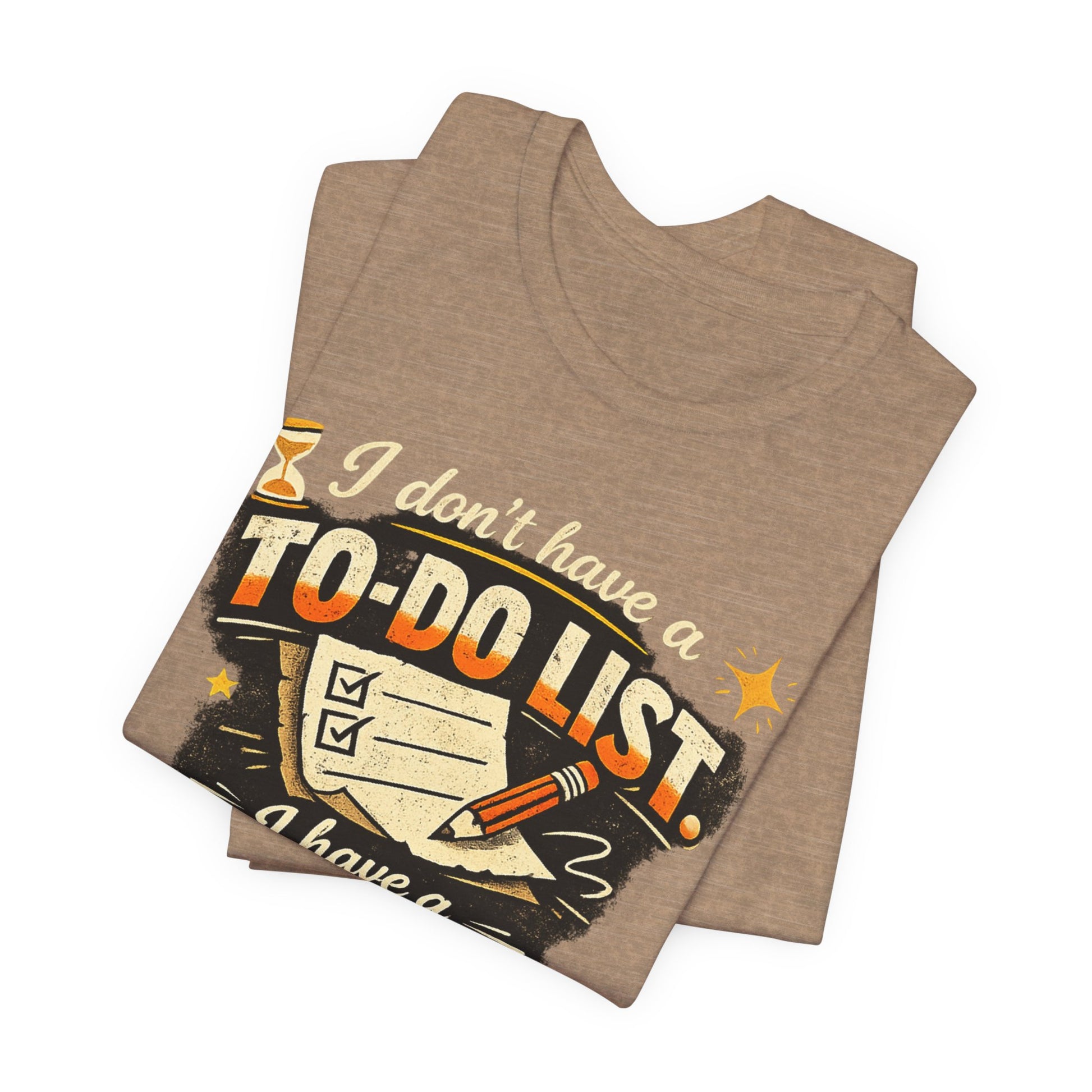 To-Finish List Shirt — Funny Productivity Graphic Tee ('I don't have a To-Do List, I have a To-Finish List') image 7