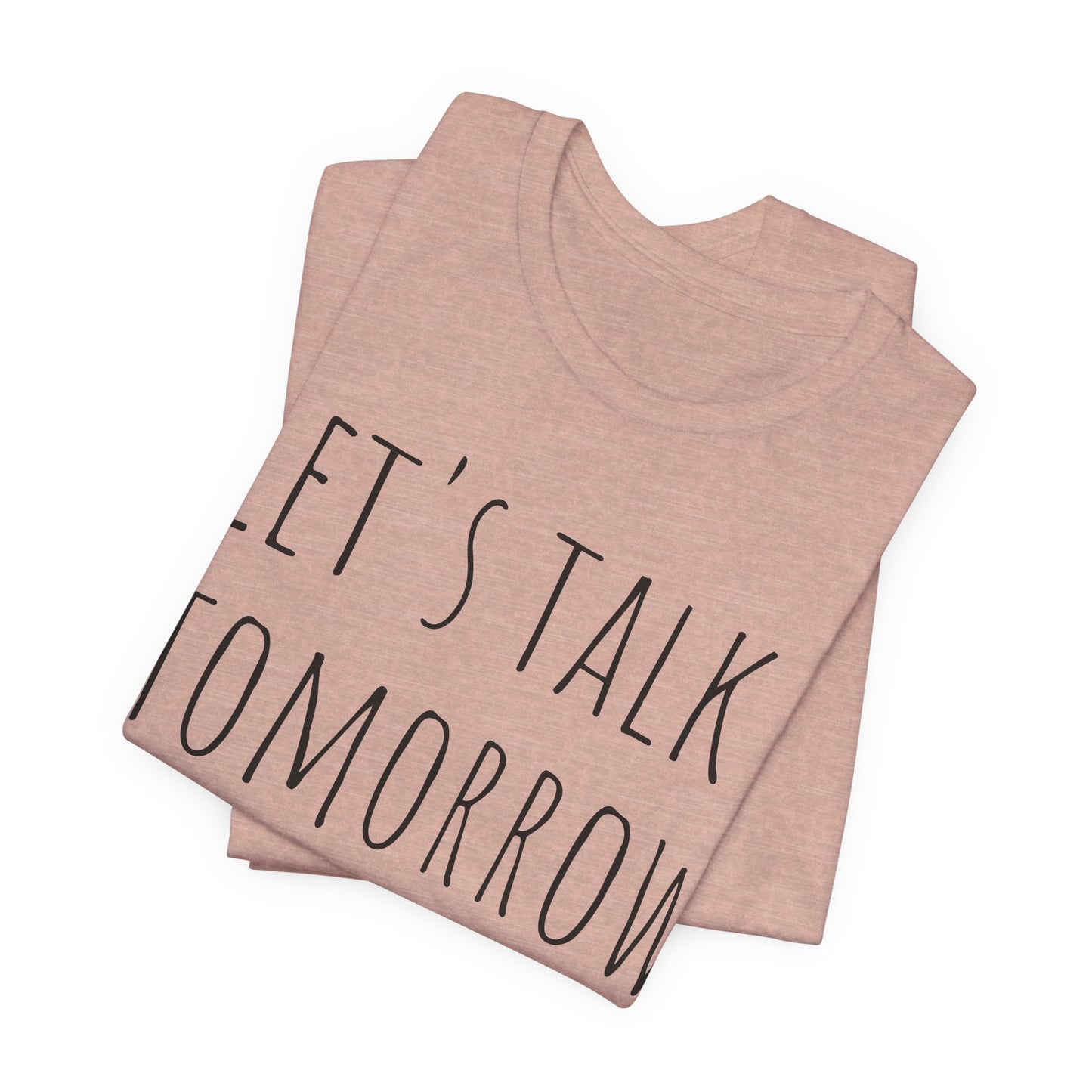 Let’s Talk Tomorrow T-Shirt — Funny Introvert Social Humor Tee image 10
