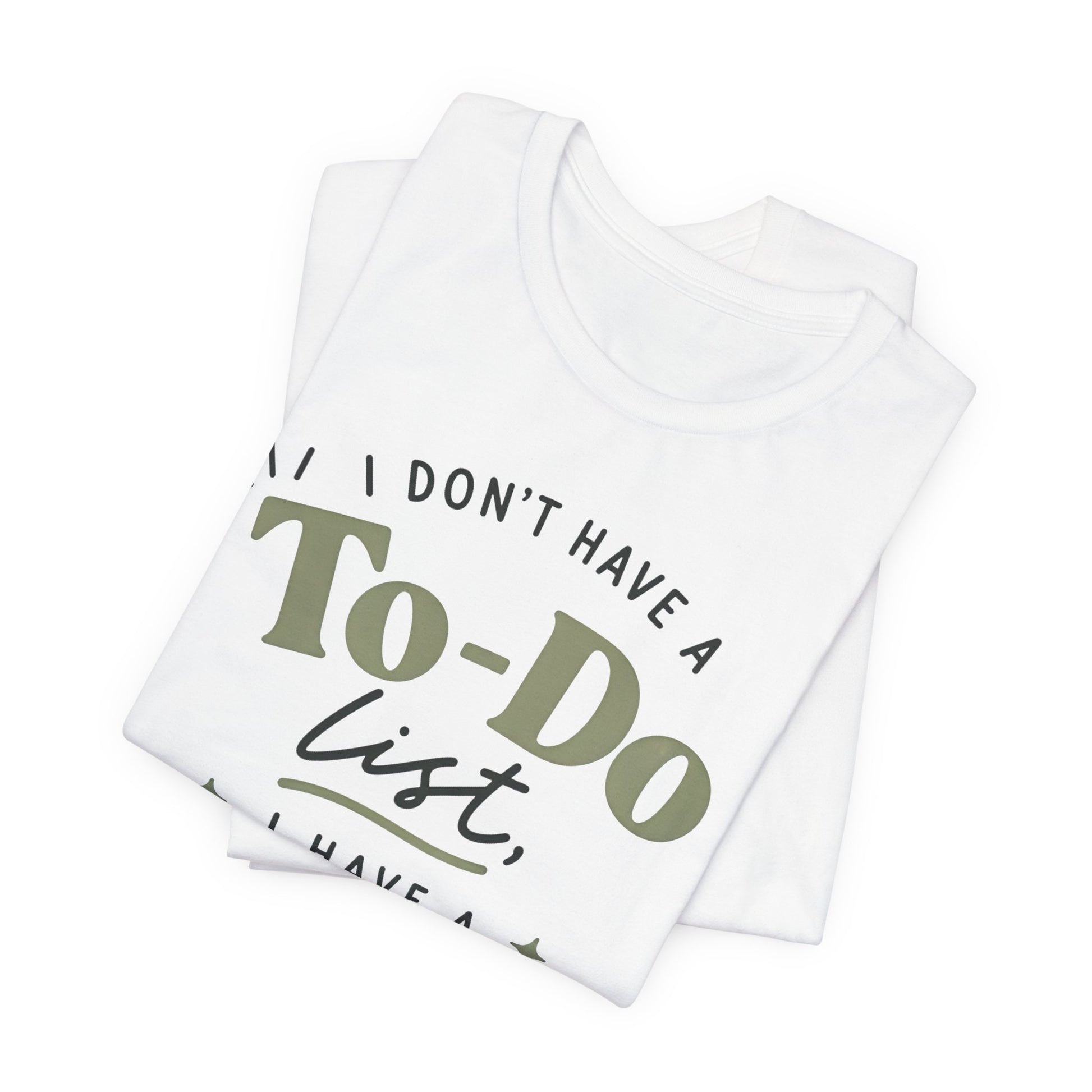 T-Shirt — “I Don’t Have a To-Do List, I Have a To-Finish List”- AuDHD inspired- Motivational Casual Tee image 6