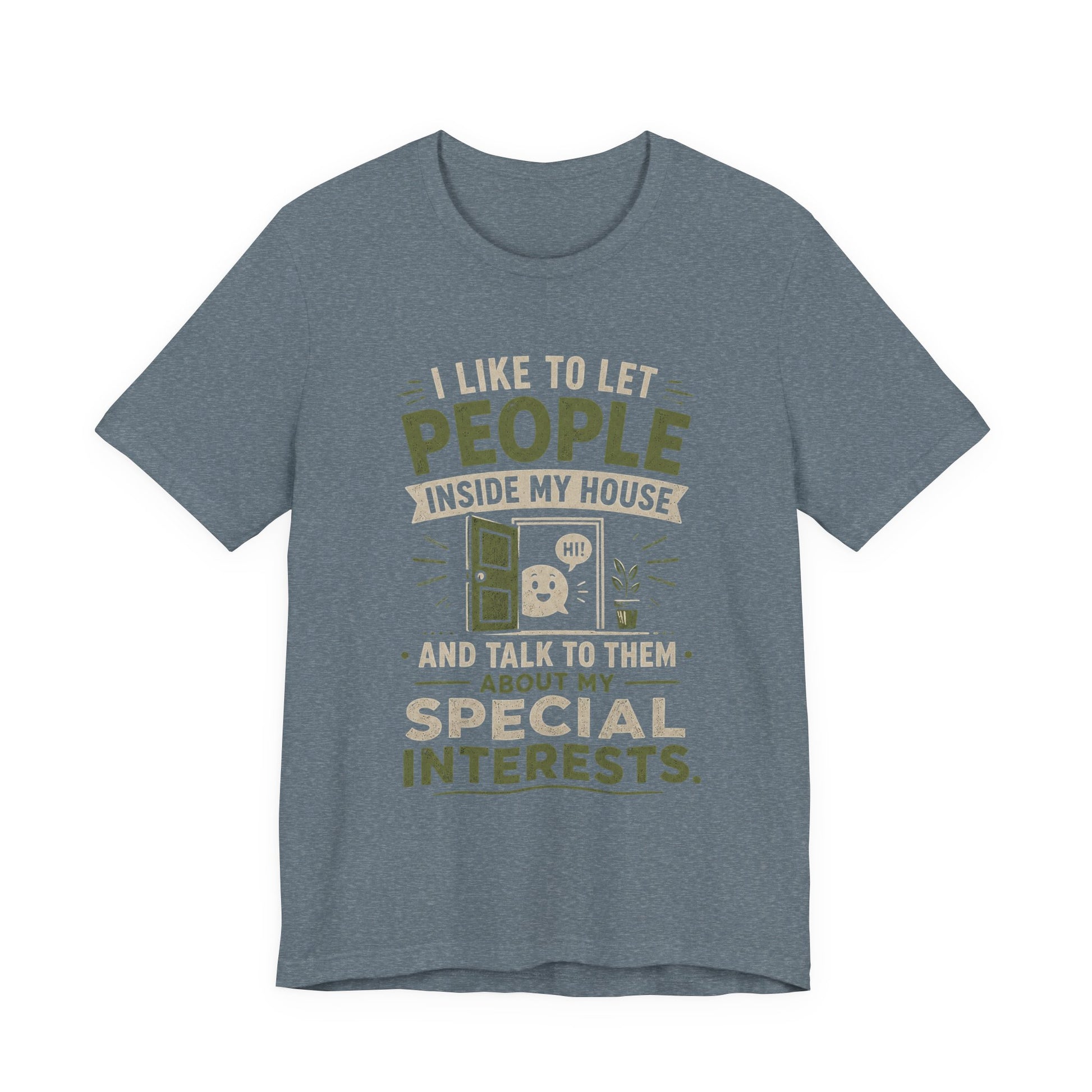 T-Shirt — “I Like to Let People Inside My House and Talk to Them About My Special Interests” Novelty Tee image