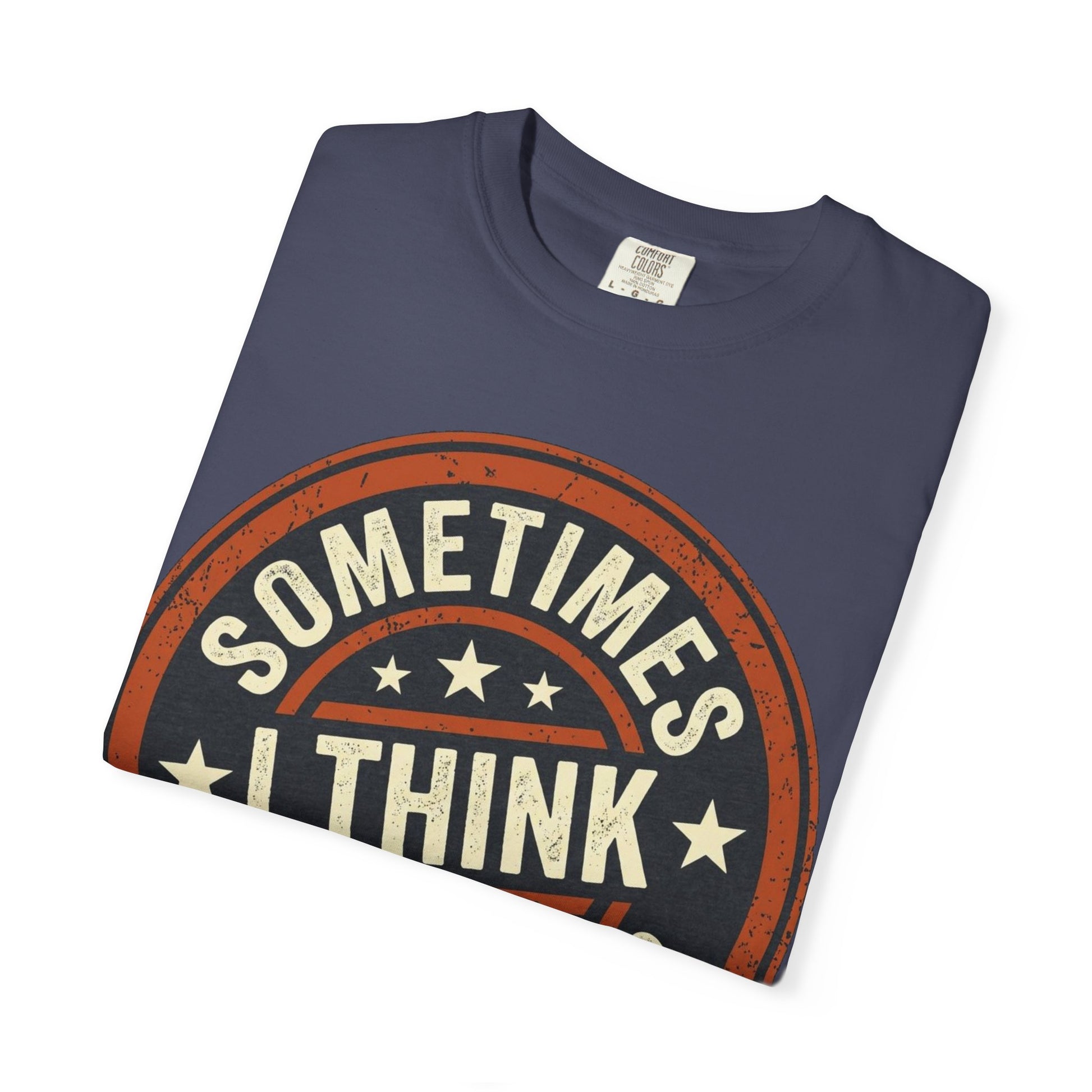 Sometimes I think I Am A Level 2 T-Shirt - Funny Humorous -Spectrum Scale image 42