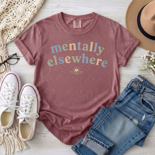 Mentally Elsewhere T-Shirt — Relaxed Vacation Vibe Tee
